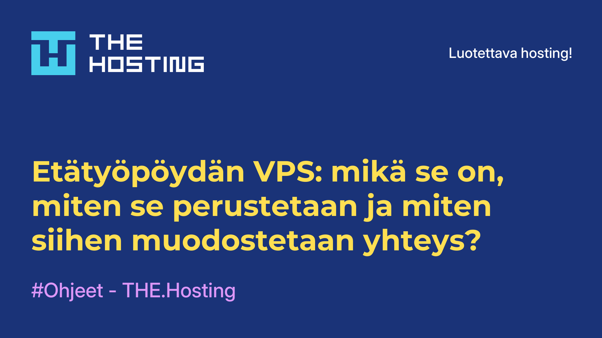 Etätyöpöydän VPS: mikä se on, miten se perustetaan ja miten siihen muodostetaan yhteys?