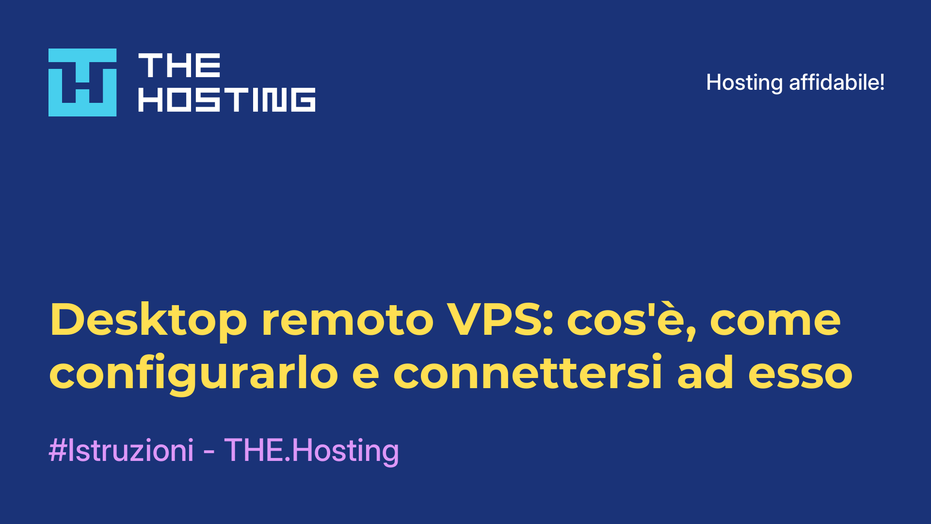 Desktop remoto VPS: cos'è, come configurarlo e connettersi ad esso