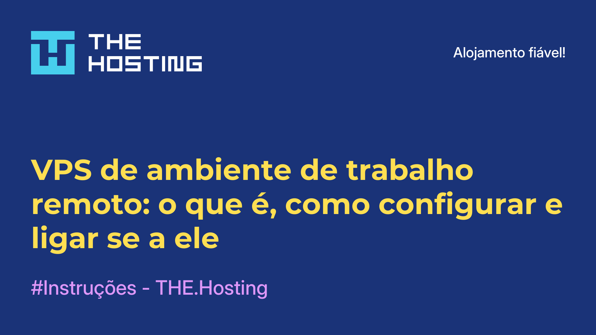 VPS de ambiente de trabalho remoto: o que é, como configurar e ligar-se a ele
