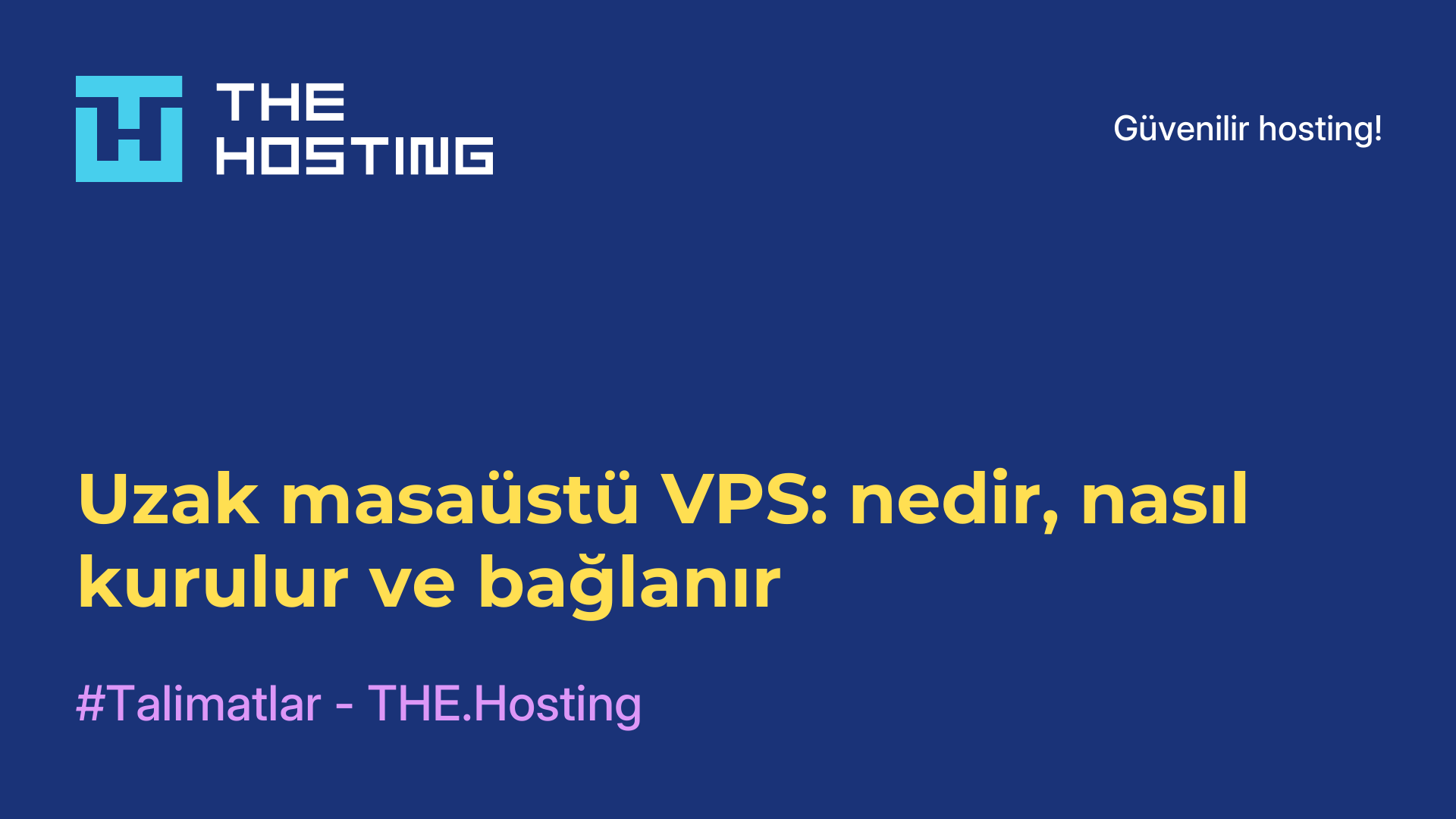 Uzak masaüstü VPS: nedir, nasıl kurulur ve bağlanır