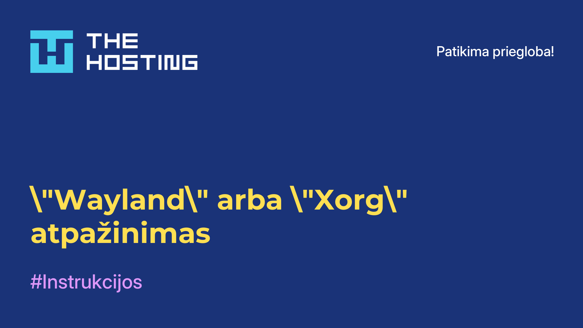 "Wayland" arba "Xorg" atpažinimas