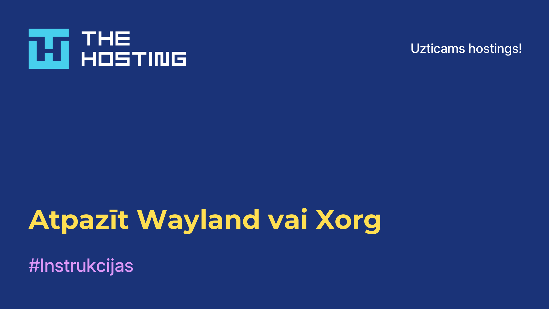 Atpazīt Wayland vai Xorg
