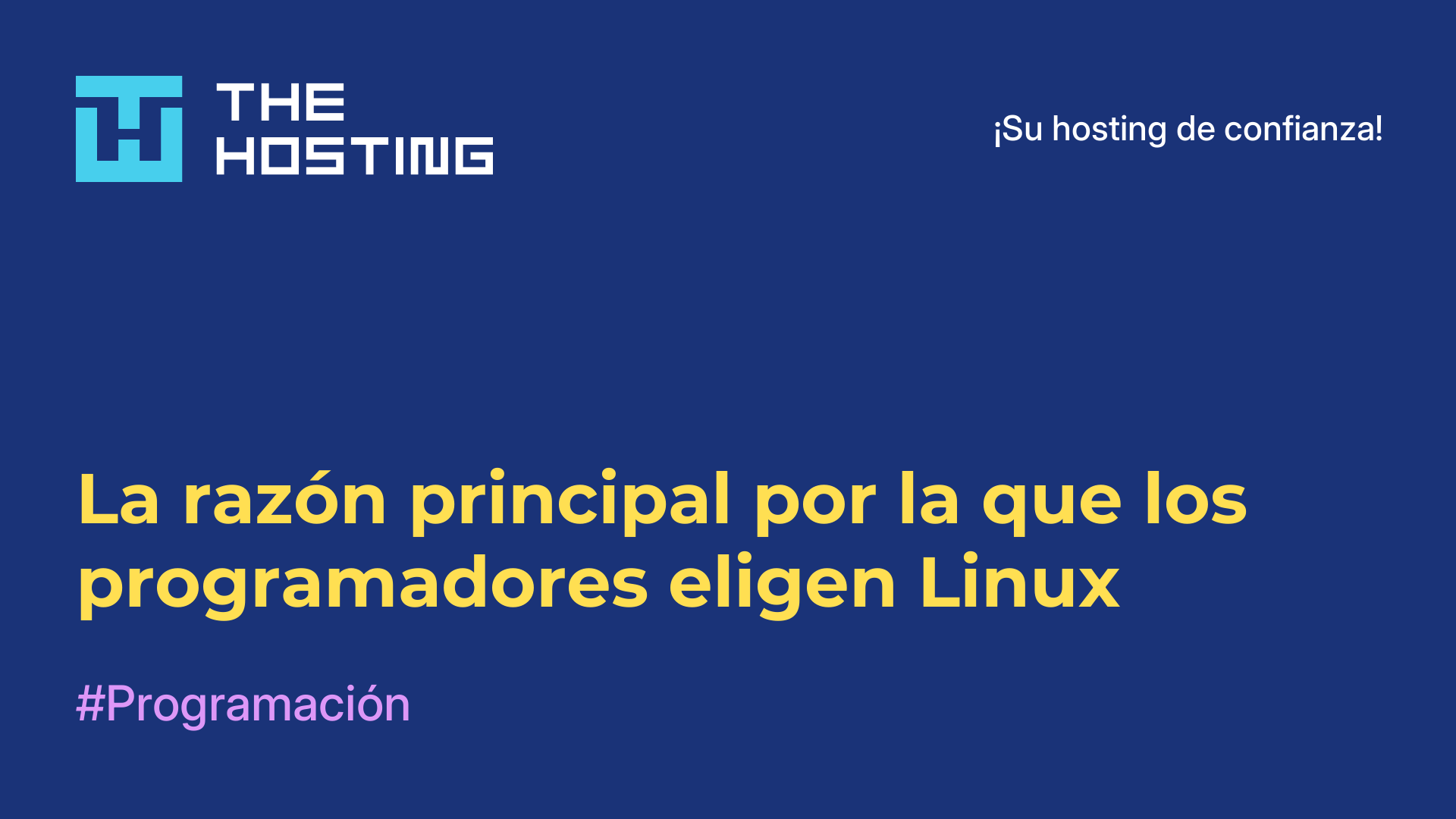 La razón principal por la que los programadores eligen Linux