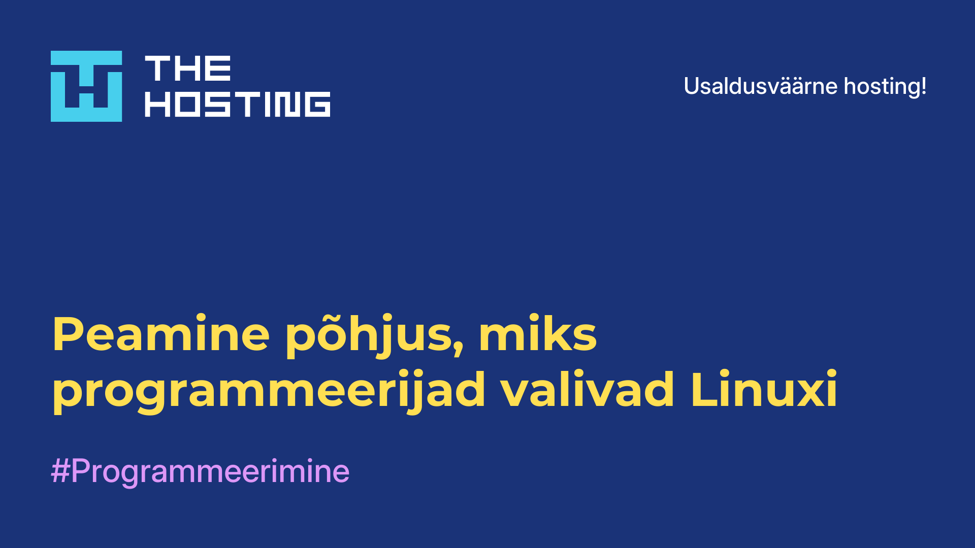 Peamine põhjus, miks programmeerijad valivad Linuxi