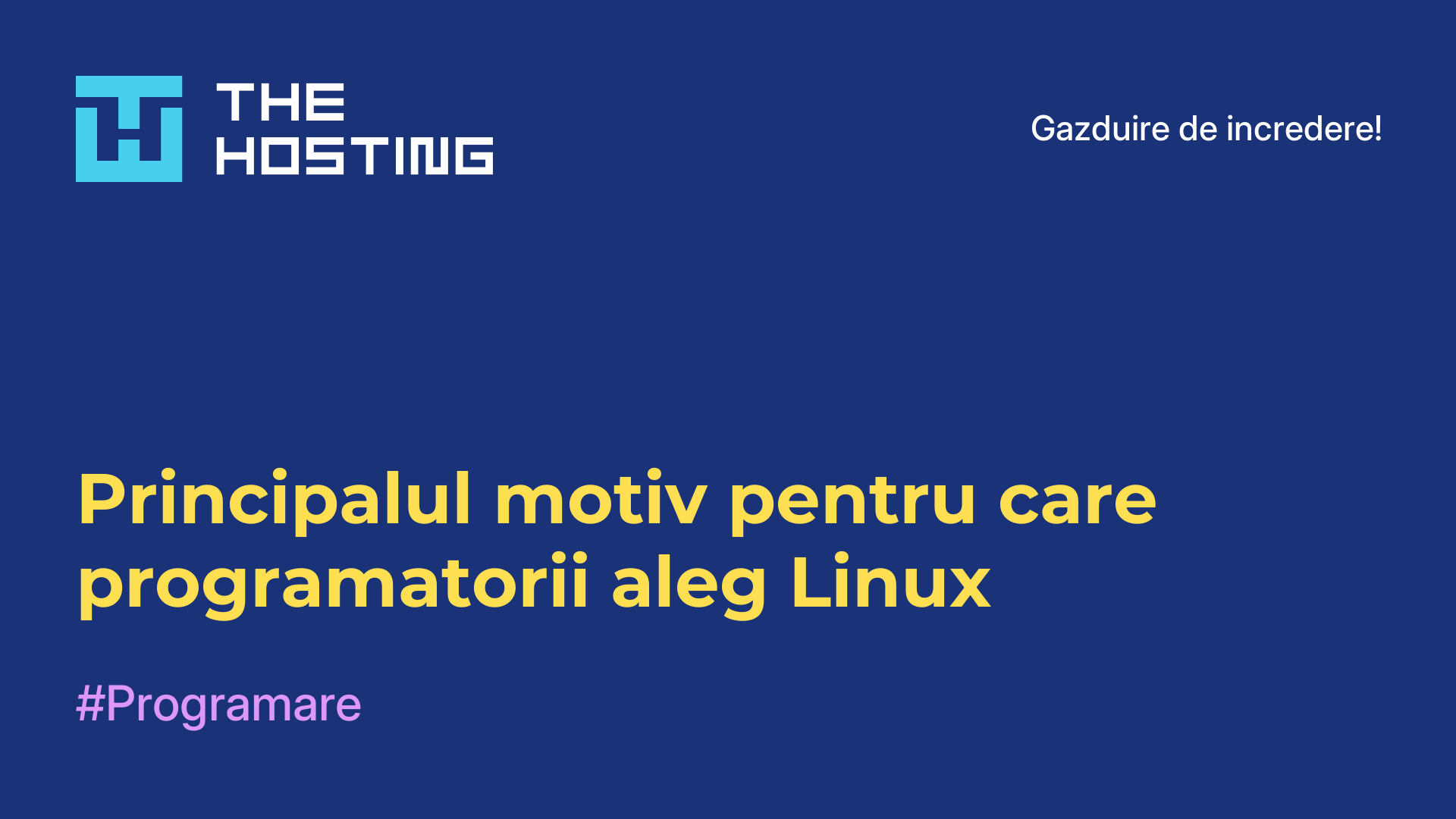 Principalul motiv pentru care programatorii aleg Linux