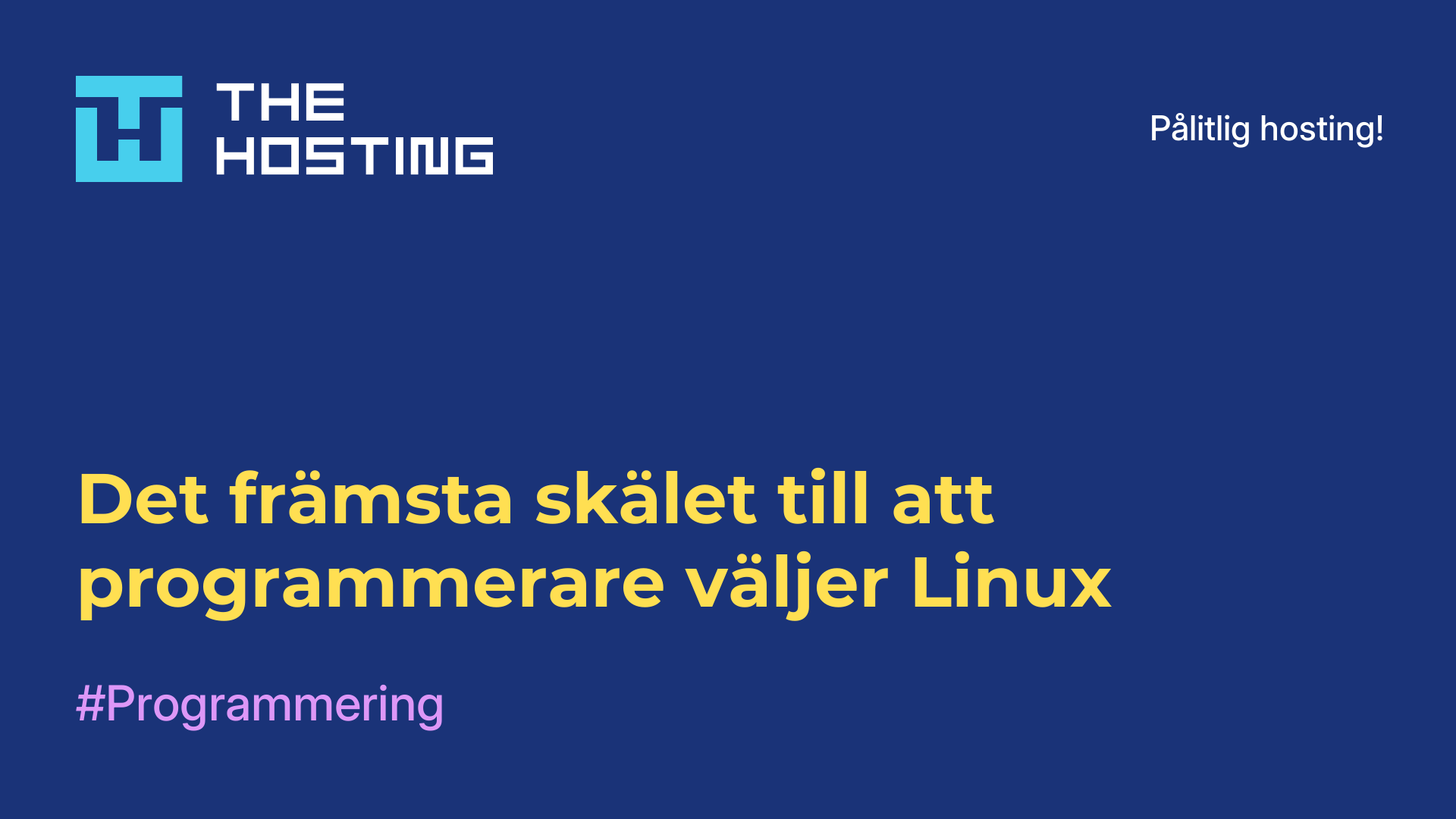 Det främsta skälet till att programmerare väljer Linux