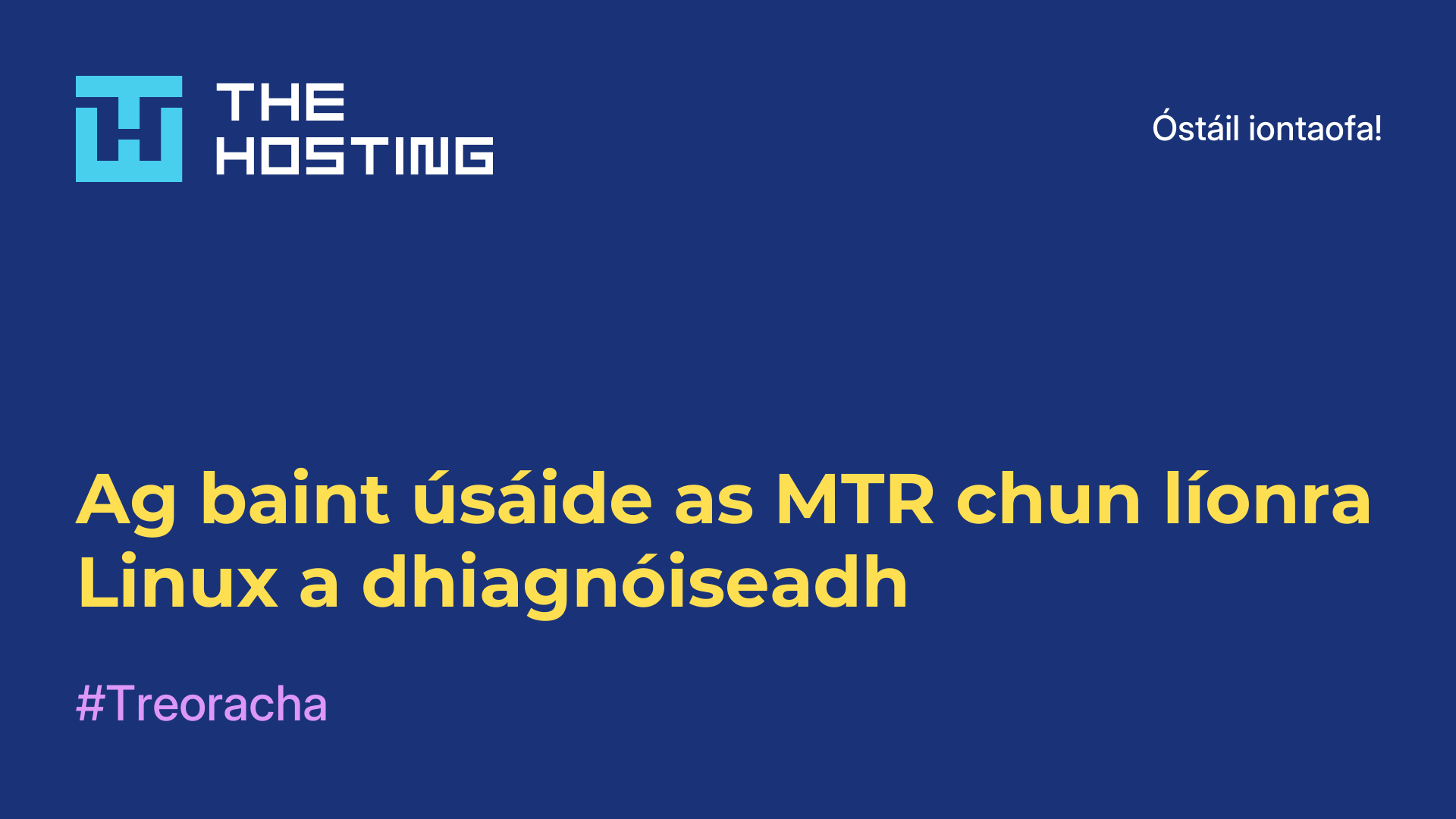 Ag baint úsáide as MTR chun líonra Linux a dhiagnóiseadh