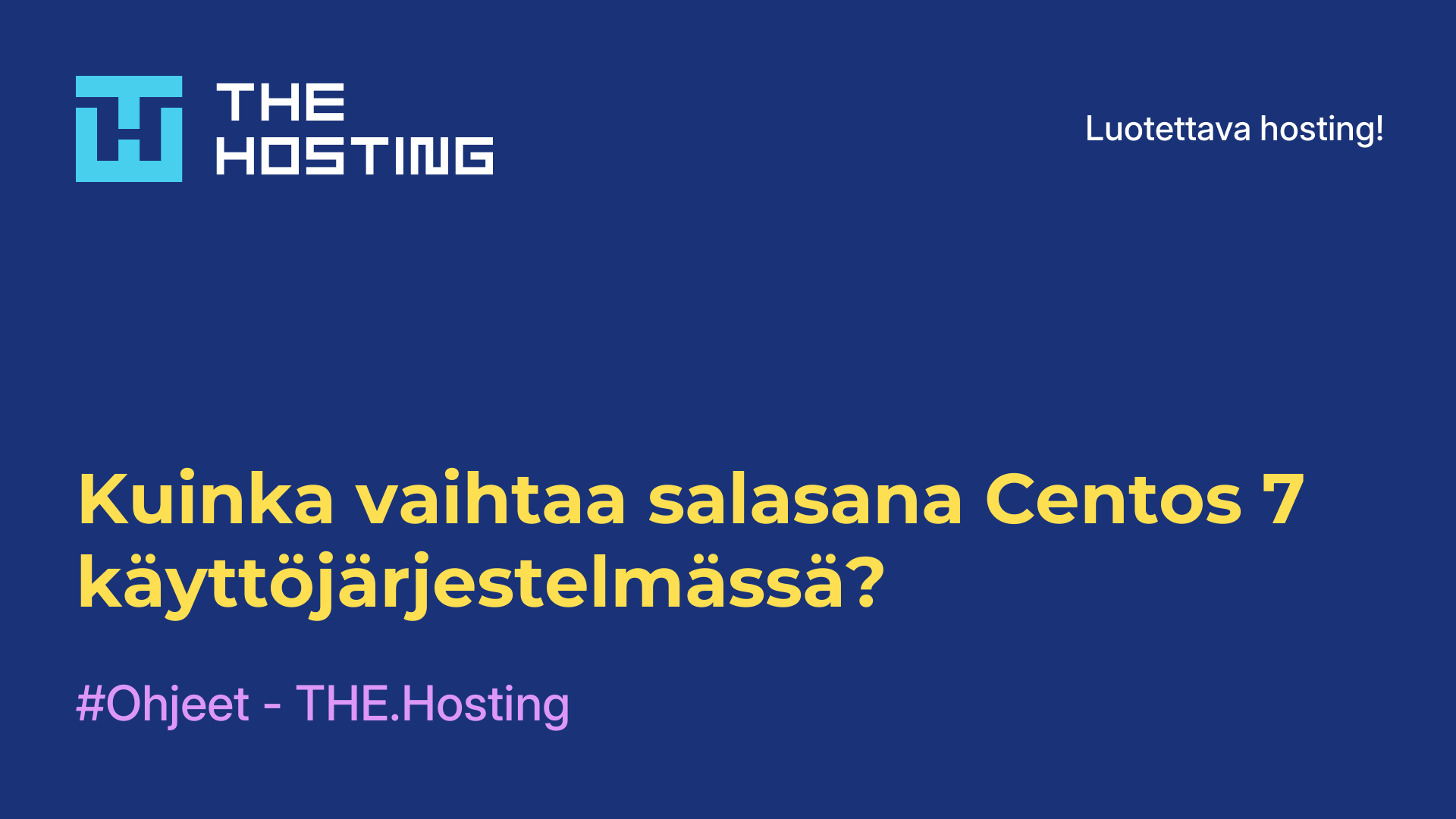 Kuinka vaihtaa salasana Centos 7 -käyttöjärjestelmässä?