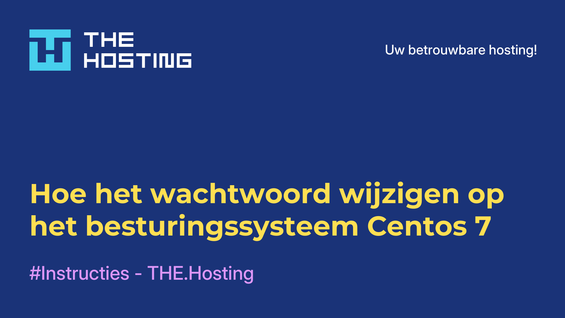 Hoe het wachtwoord wijzigen op het besturingssysteem Centos 7