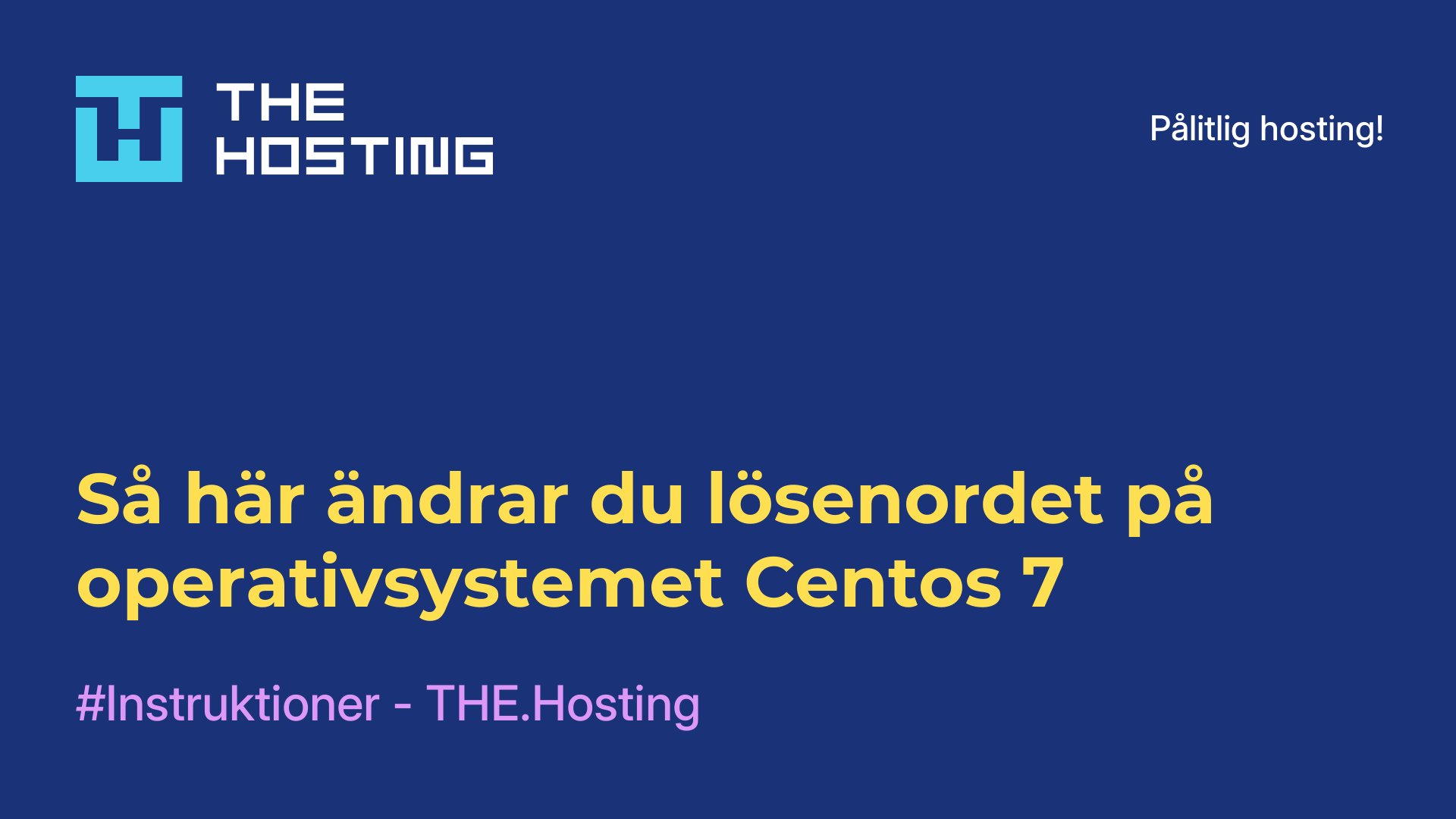 Så här ändrar du lösenordet på operativsystemet Centos 7