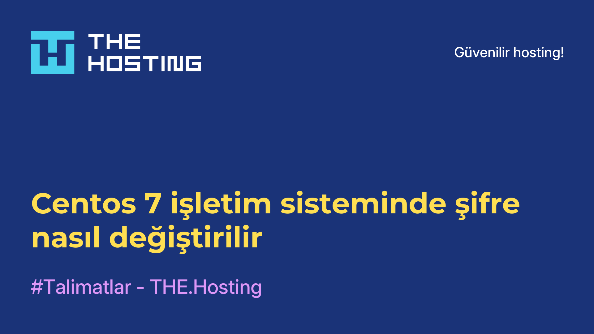 Centos 7 işletim sisteminde şifre nasıl değiştirilir