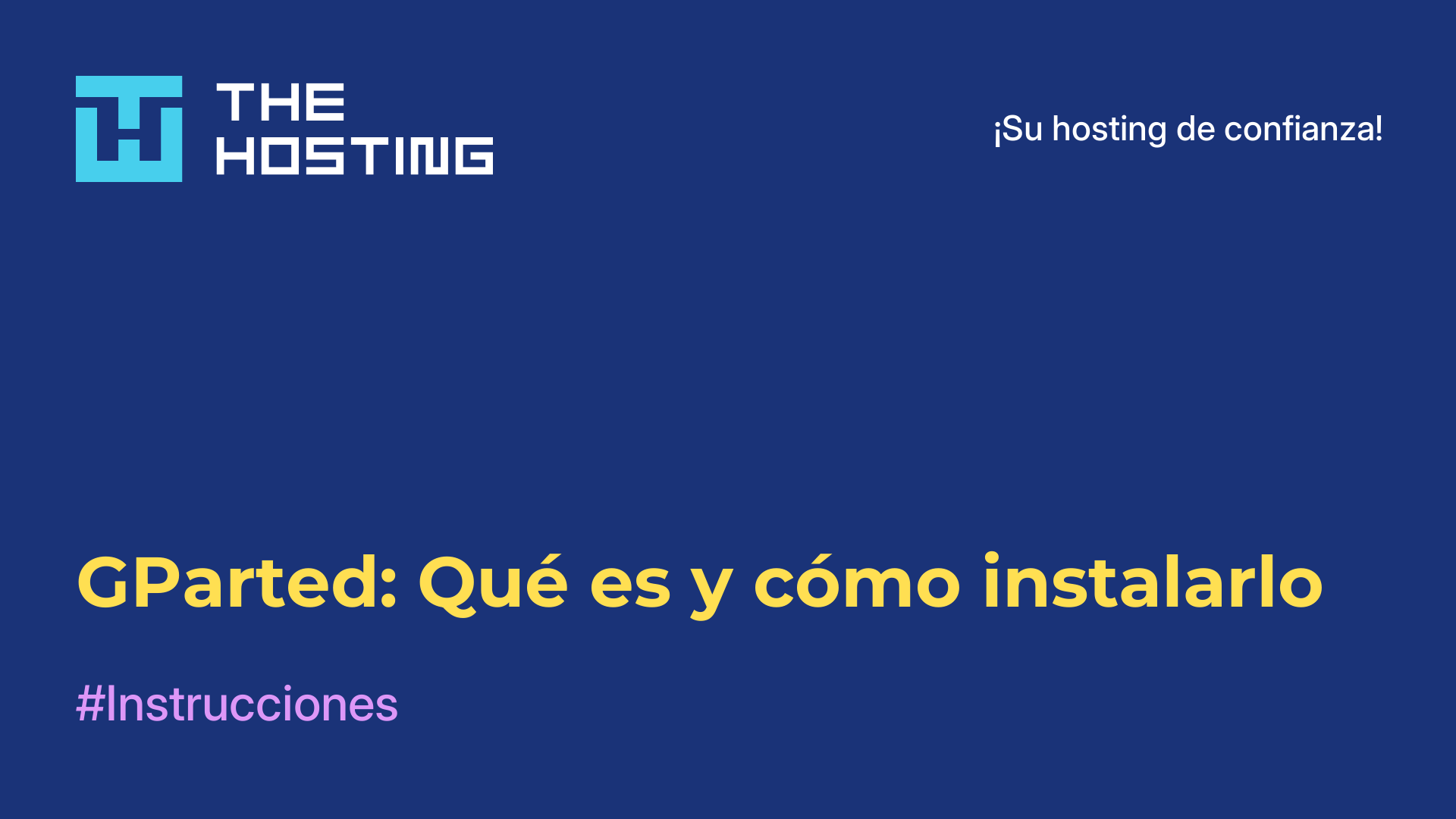 GParted: Qué es y cómo instalarlo
