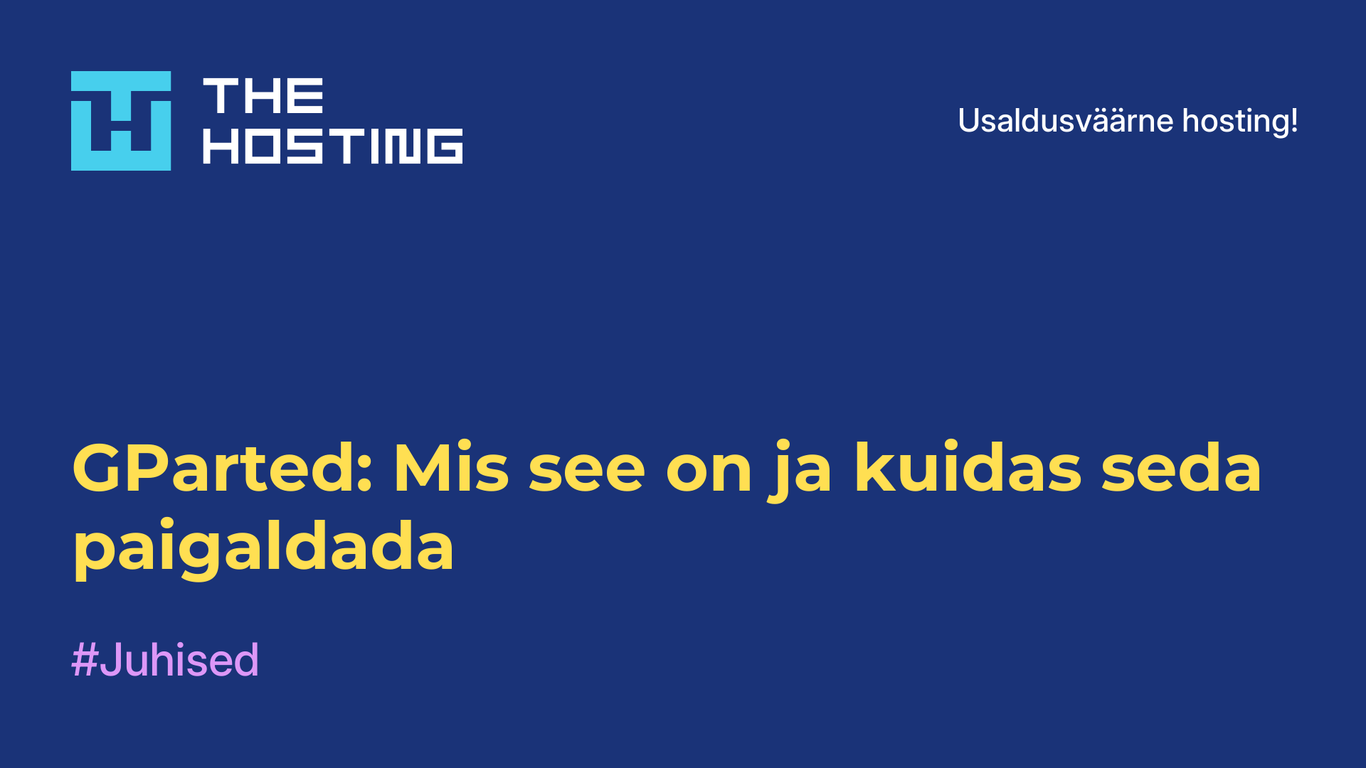 GParted: Mis see on ja kuidas seda paigaldada