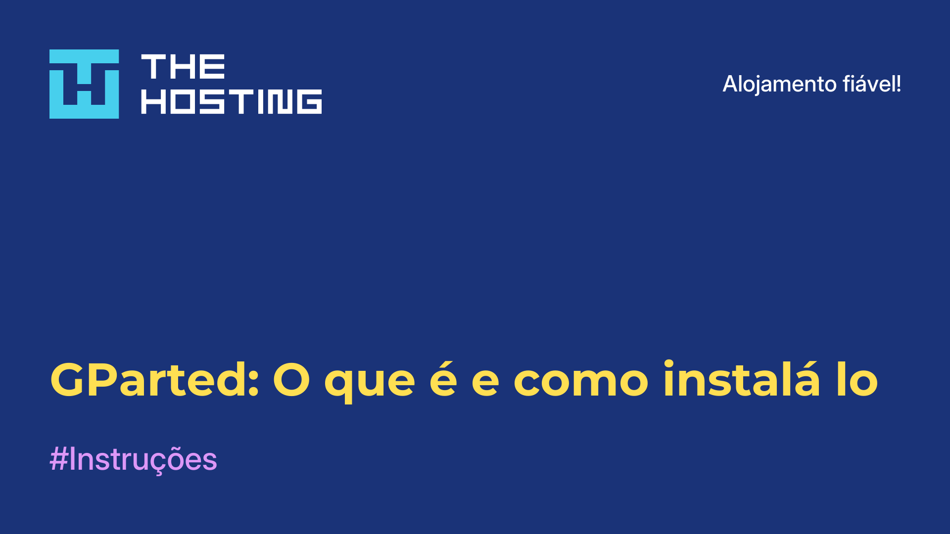 GParted: O que é e como instalá-lo