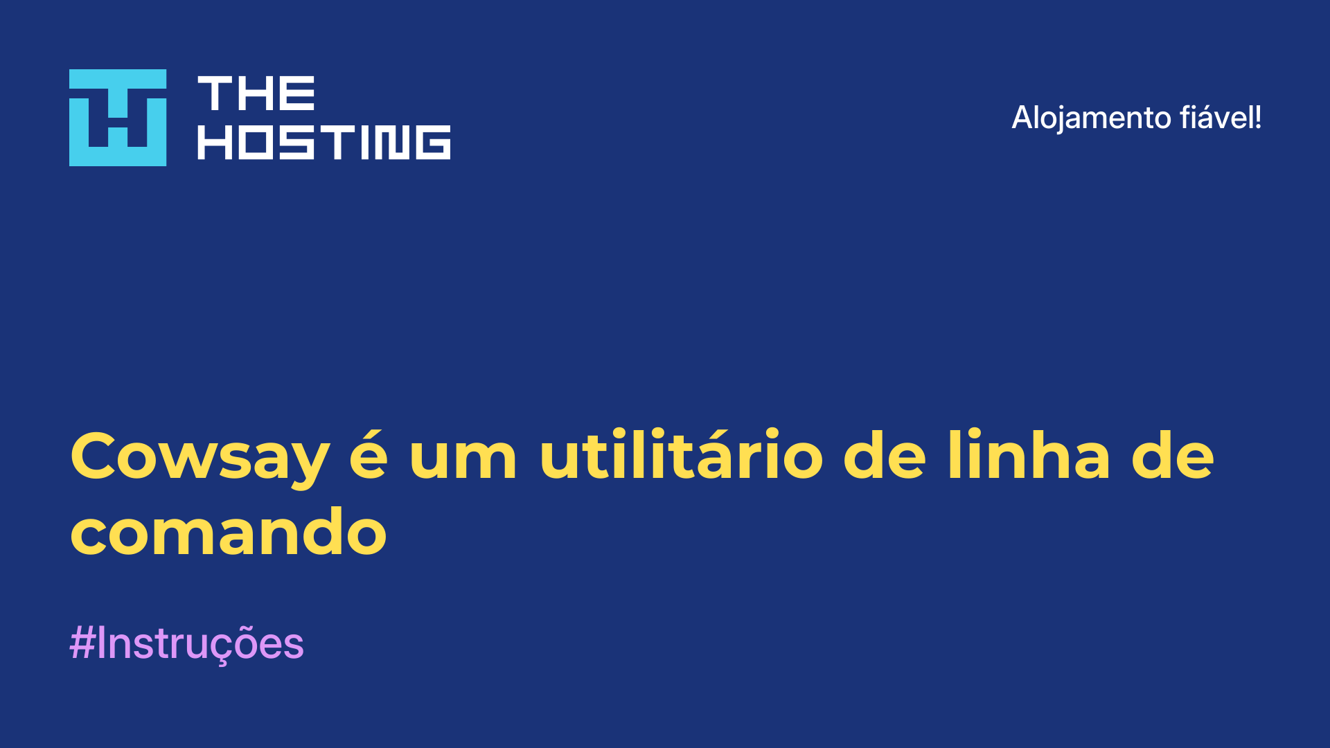Cowsay é um utilitário de linha de comando