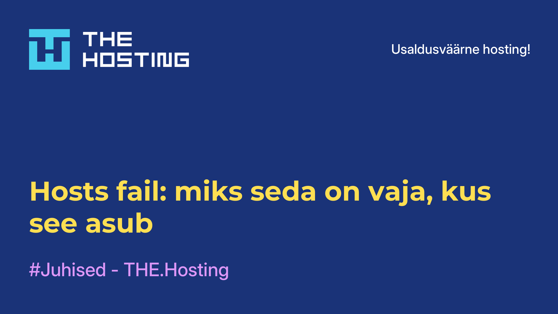Hosts fail: miks seda on vaja, kus see asub