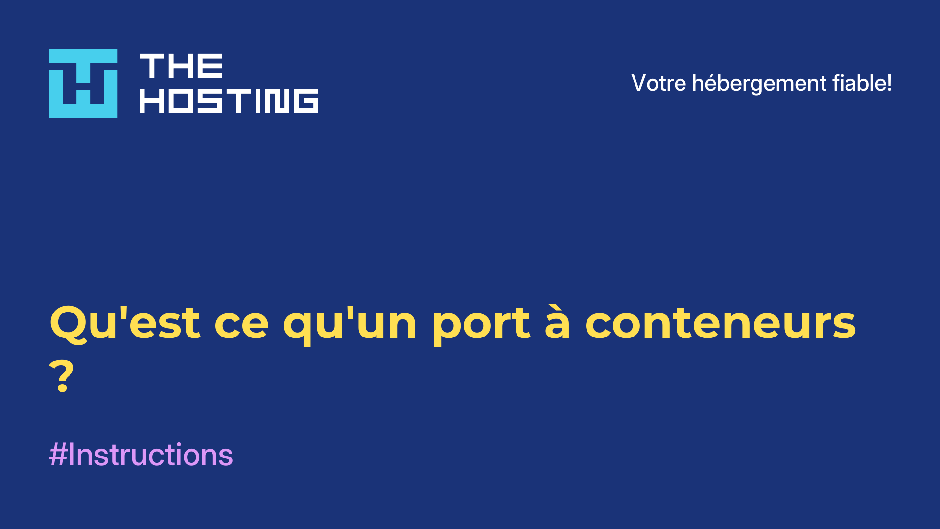 Qu'est-ce qu'un port à conteneurs ?