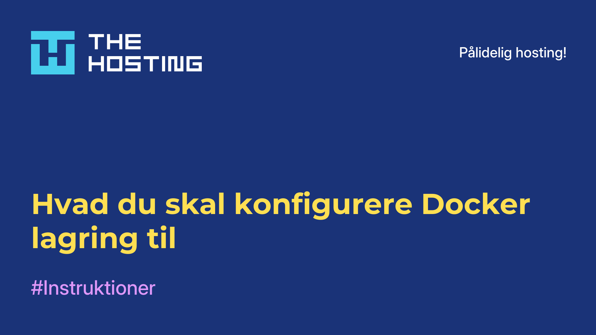 Hvad du skal konfigurere Docker-lagring til