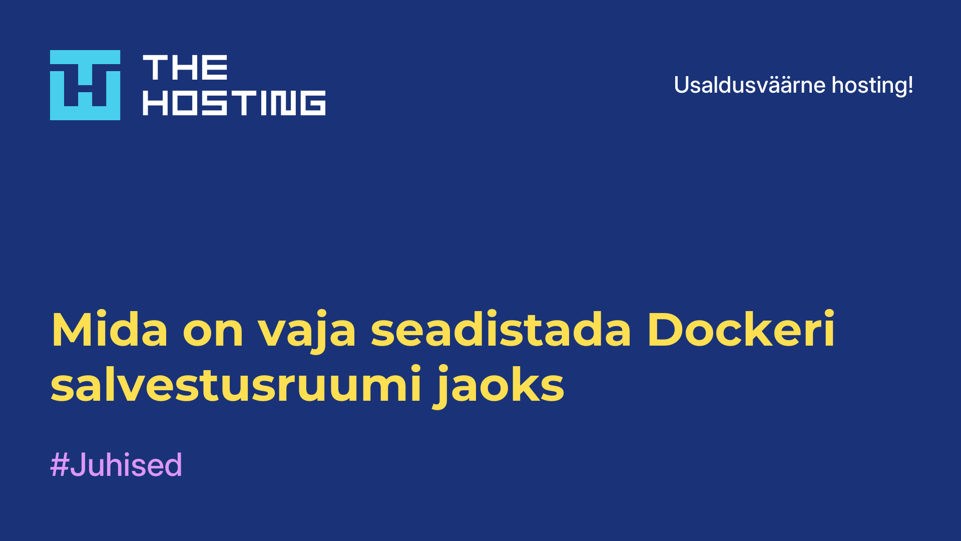 Mida on vaja seadistada Dockeri salvestusruumi jaoks