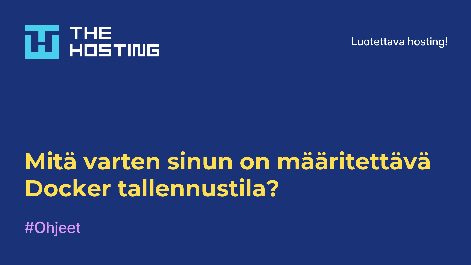 Mitä varten sinun on määritettävä Docker-tallennustila?