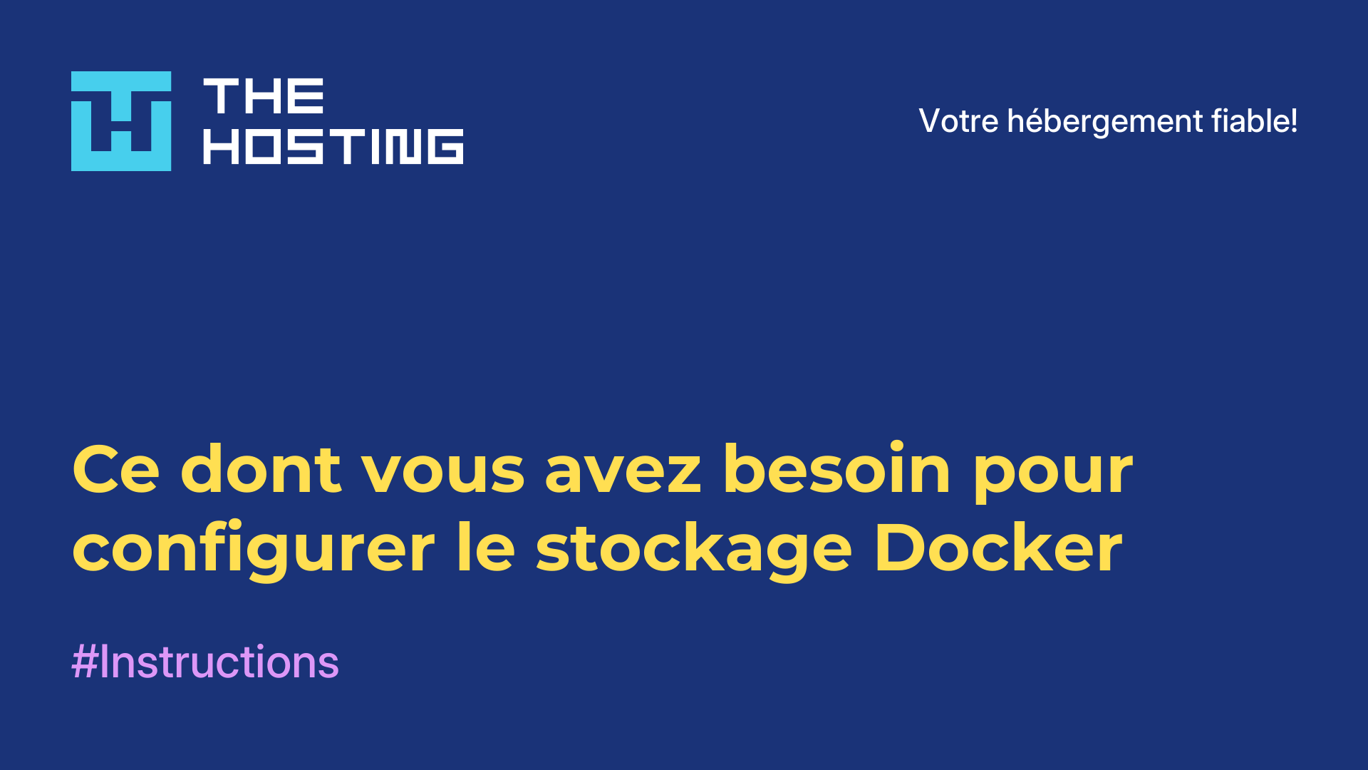 Ce dont vous avez besoin pour configurer le stockage Docker