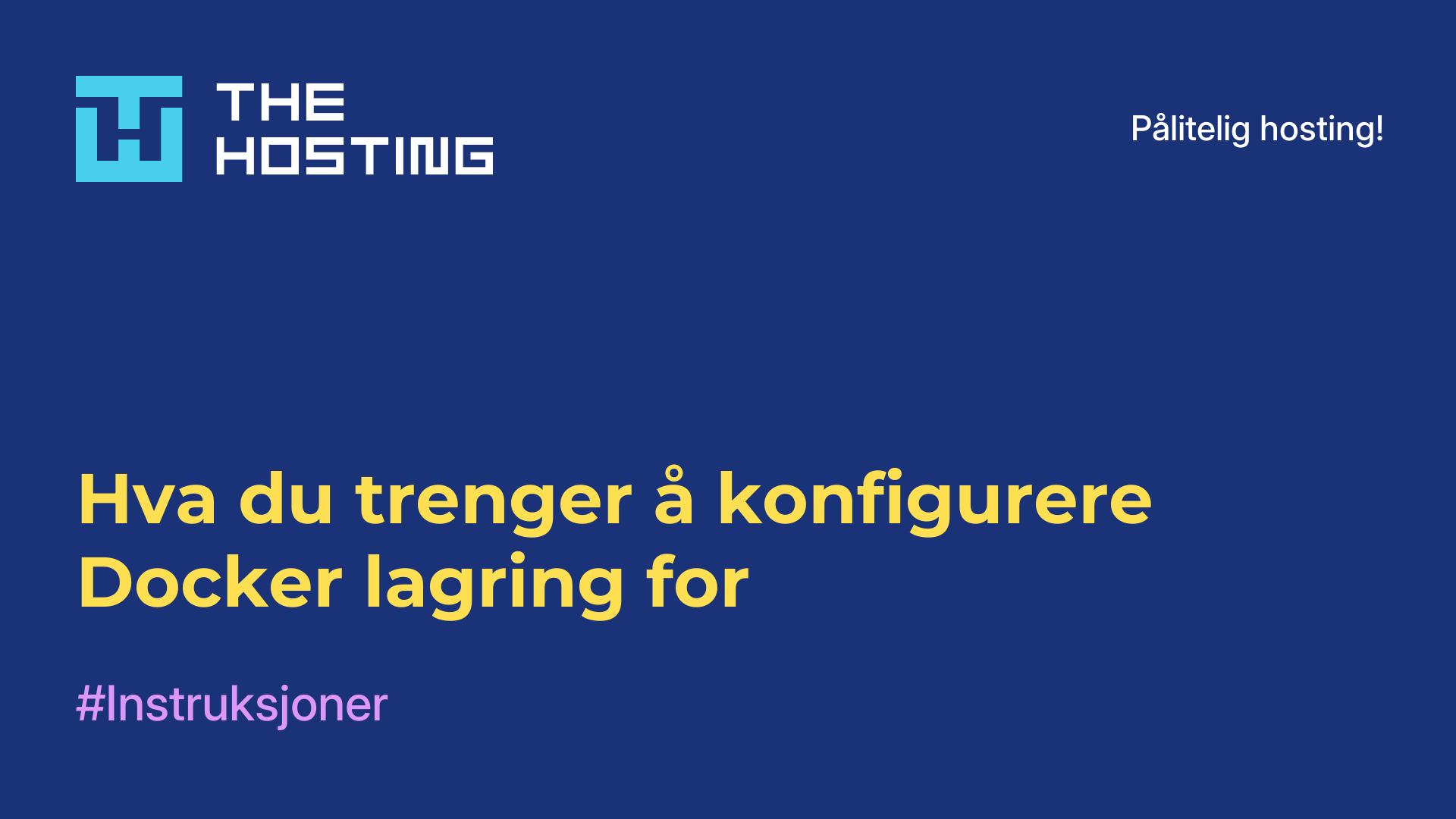 Hva du trenger å konfigurere Docker-lagring for