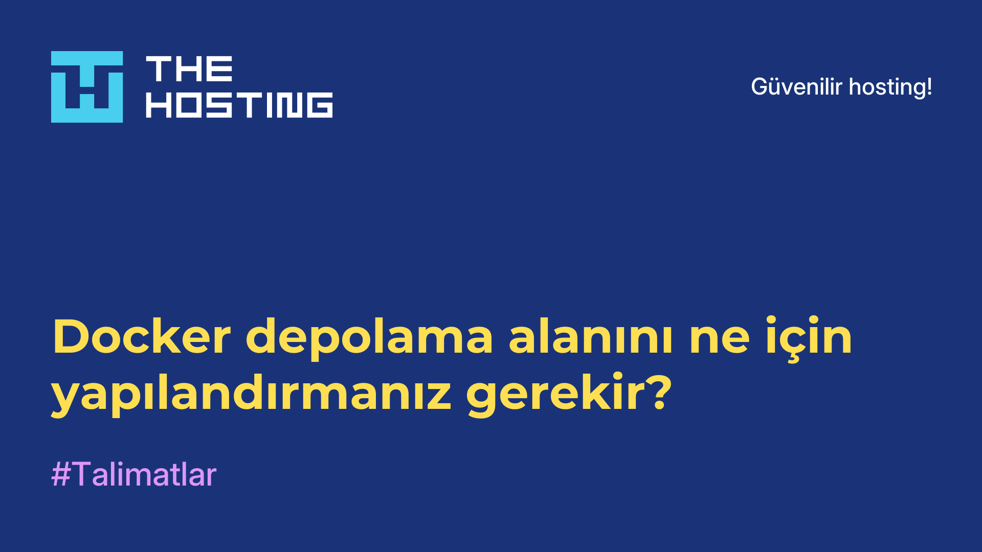 Docker depolama alanını ne için yapılandırmanız gerekir?