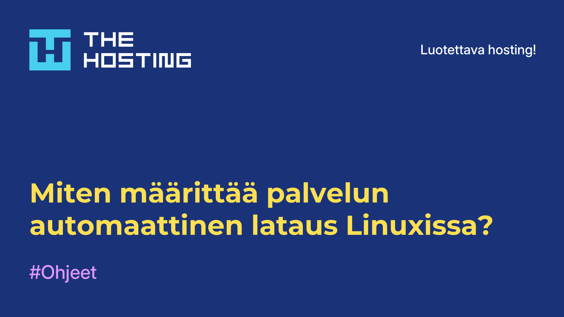Miten määrittää palvelun automaattinen lataus Linuxissa?
