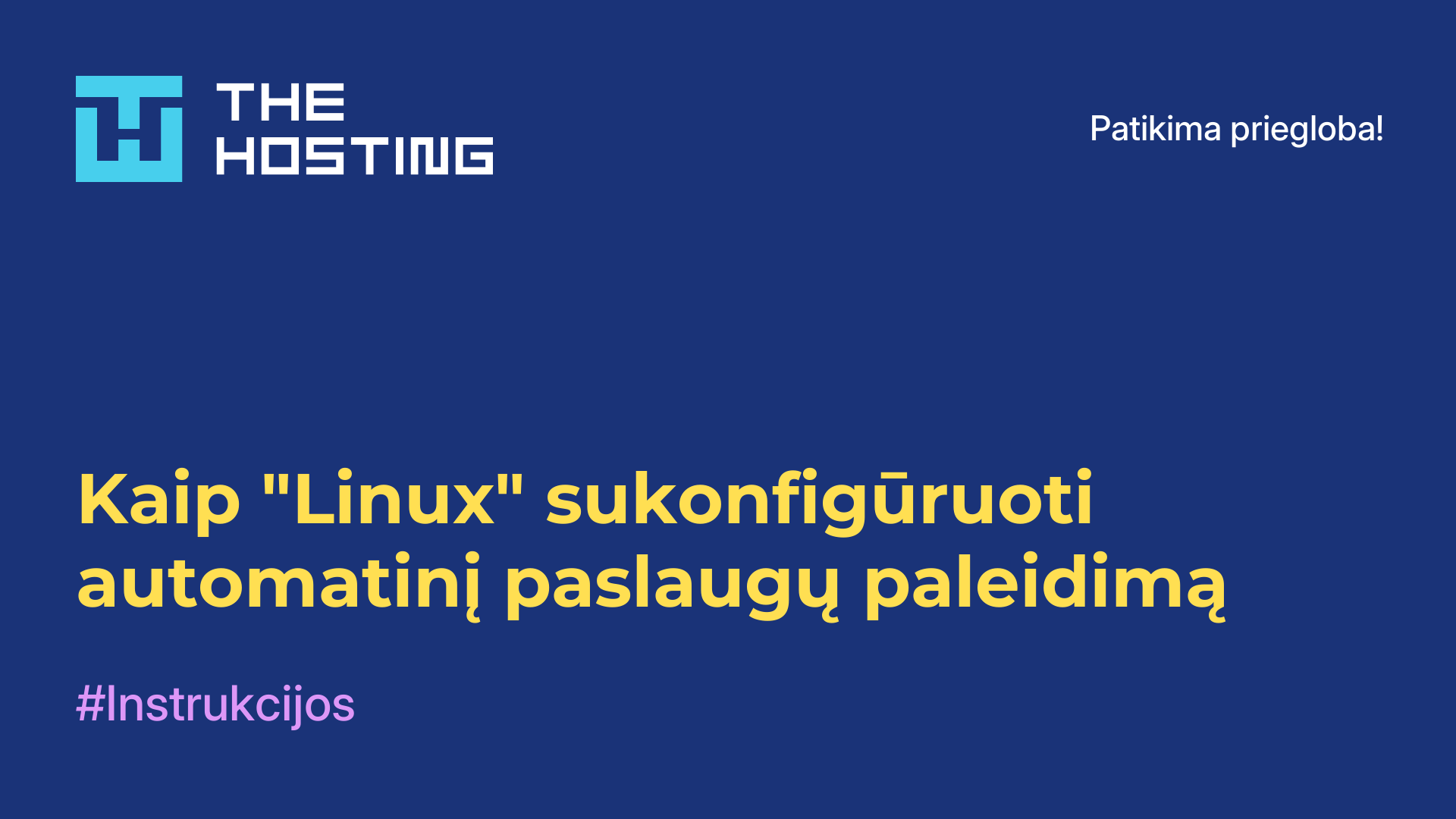 Kaip "Linux" sukonfigūruoti automatinį paslaugų paleidimą