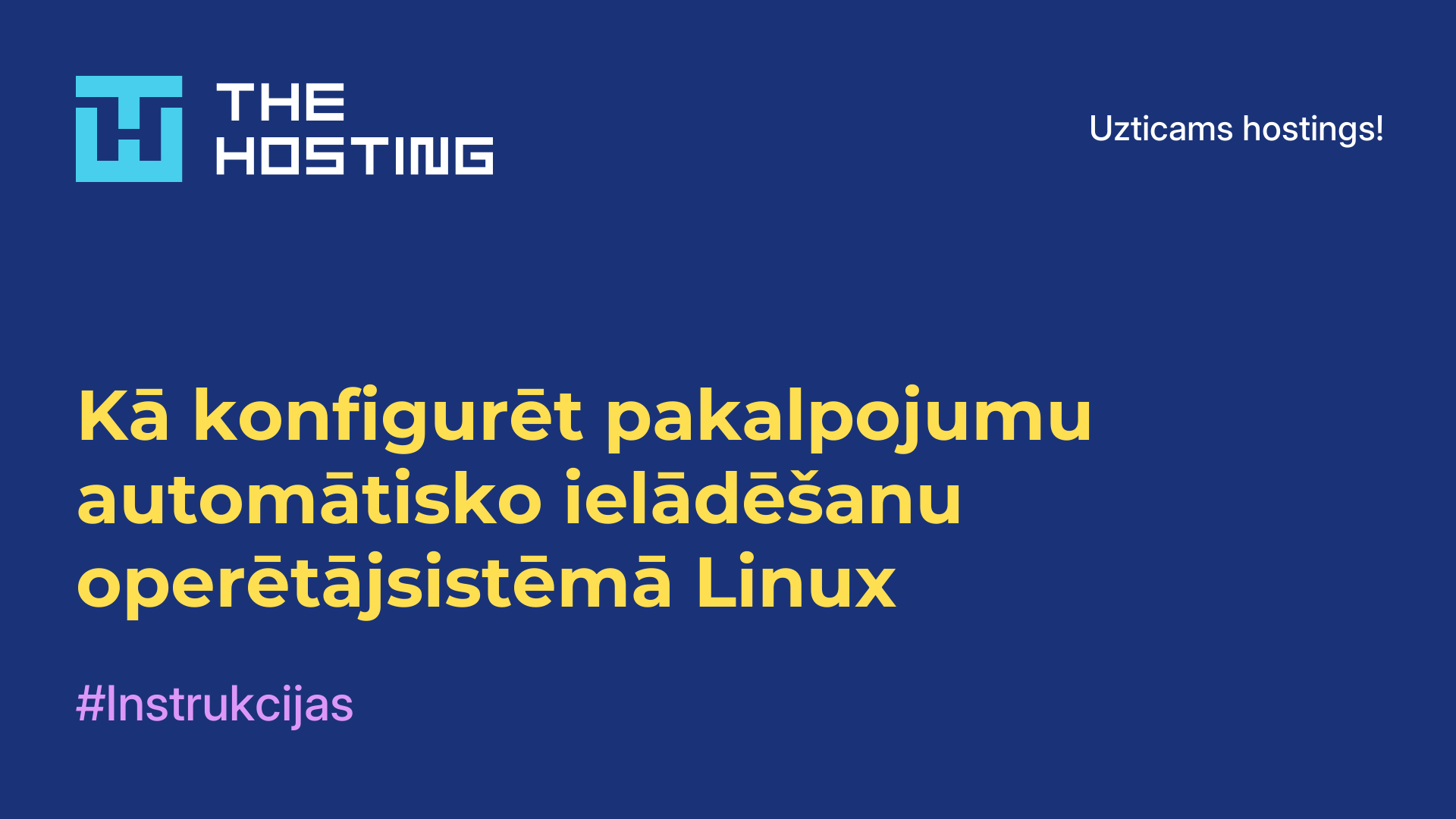Kā konfigurēt pakalpojumu automātisko ielādēšanu operētājsistēmā Linux