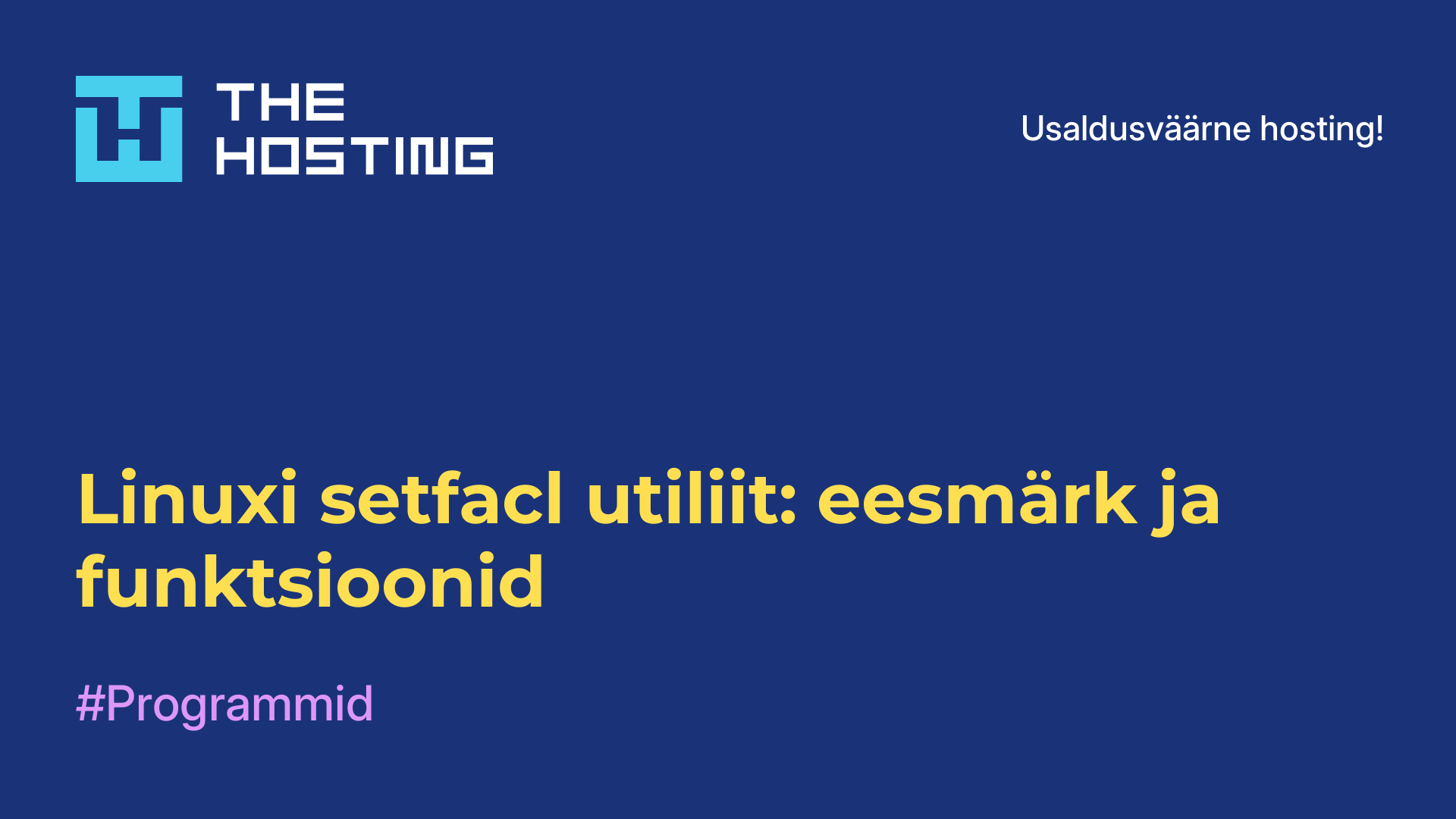 Linuxi setfacl utiliit: eesmärk ja funktsioonid