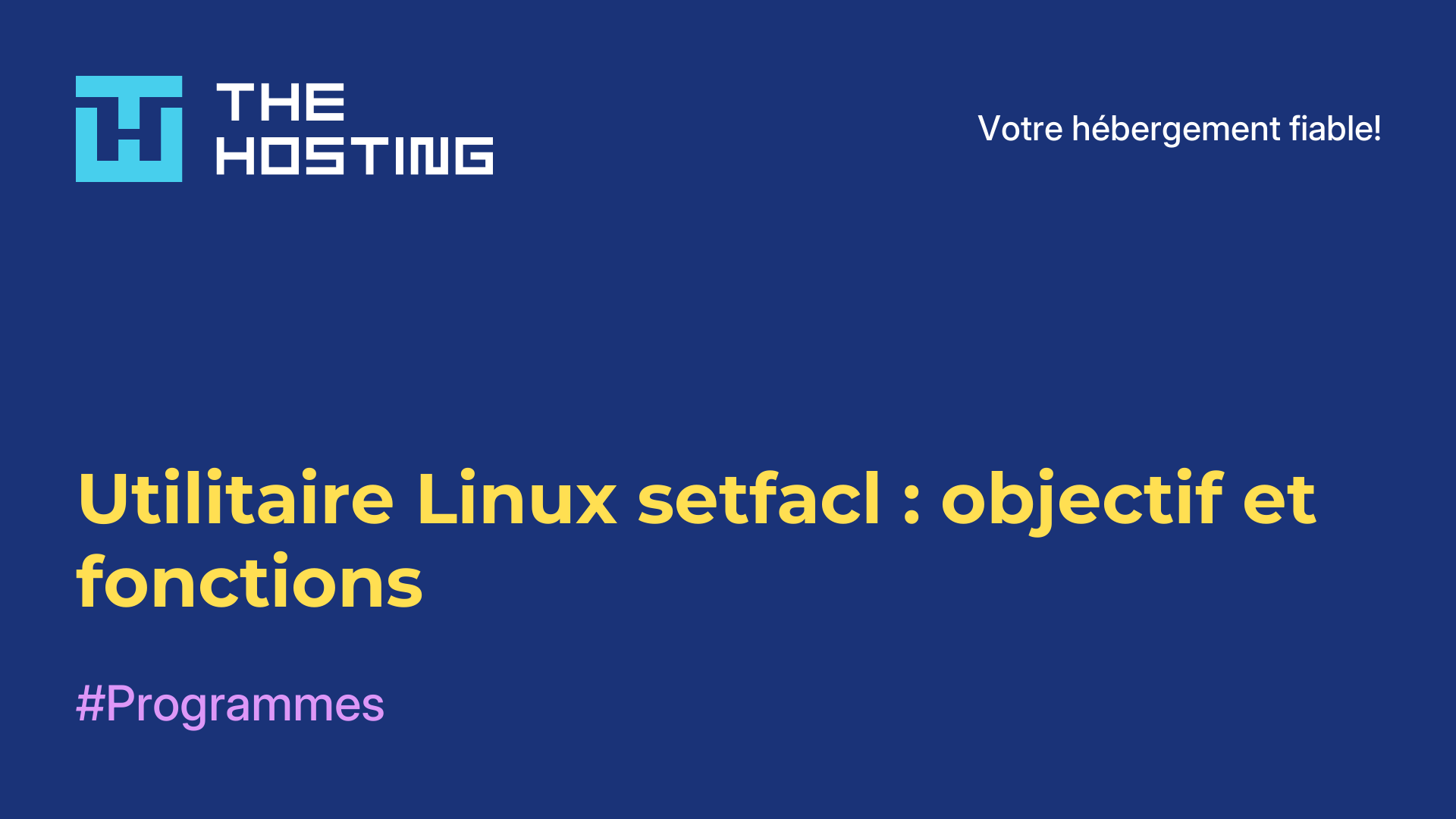 Utilitaire Linux setfacl : objectif et fonctions