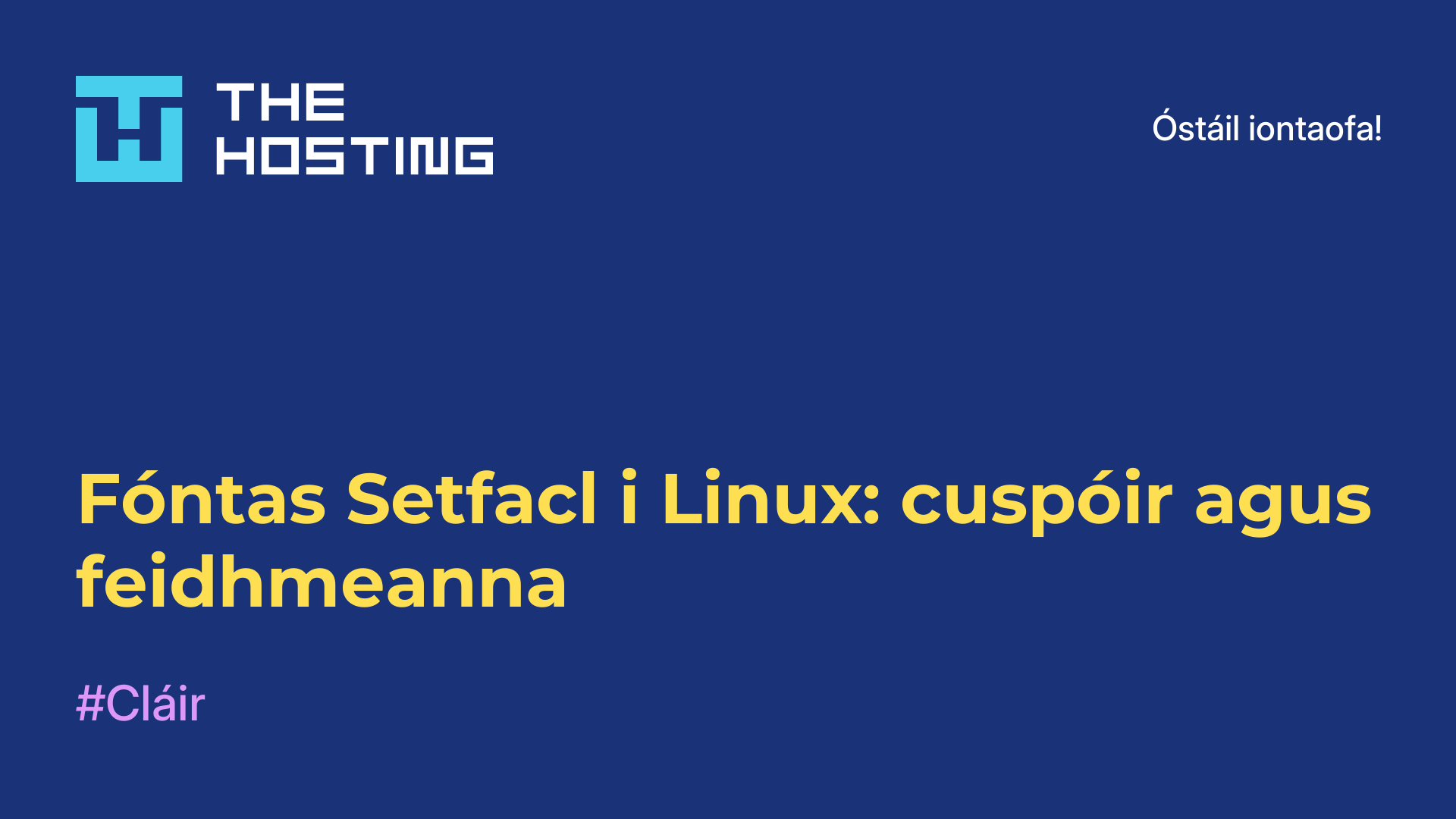 Fóntas Setfacl i Linux: cuspóir agus feidhmeanna