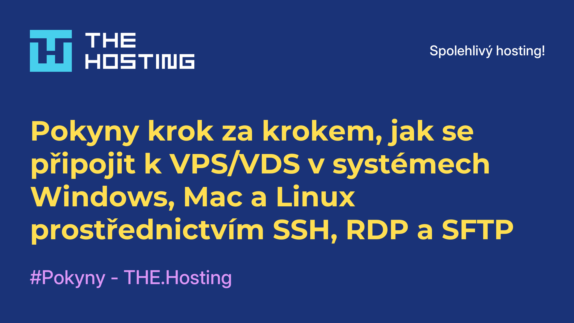 Pokyny krok za krokem, jak se připojit k VPS/VDS v systémech Windows, Mac a Linux prostřednictvím SSH, RDP a SFTP