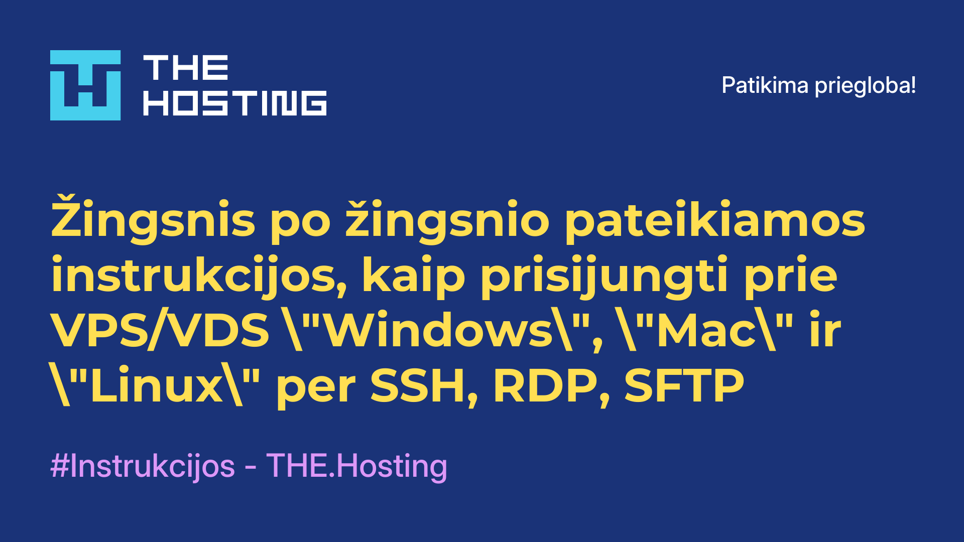 Žingsnis po žingsnio pateikiamos instrukcijos, kaip prisijungti prie VPS/VDS "Windows", "Mac" ir "Linux" per SSH, RDP, SFTP