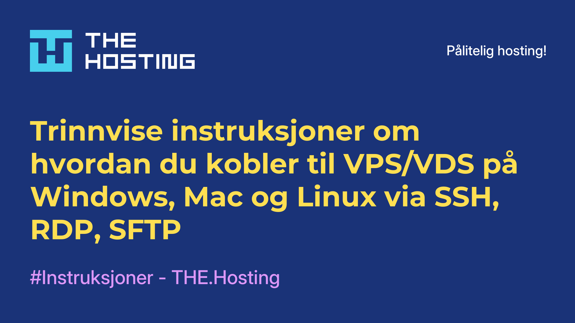 Trinnvise instruksjoner om hvordan du kobler til VPS/VDS på Windows, Mac og Linux via SSH, RDP, SFTP