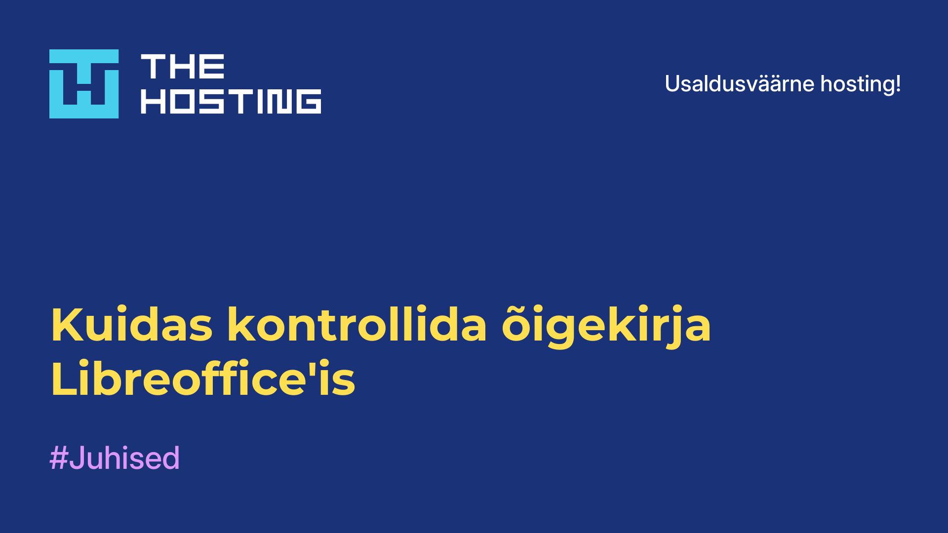 Kuidas kontrollida õigekirja Libreoffice'is