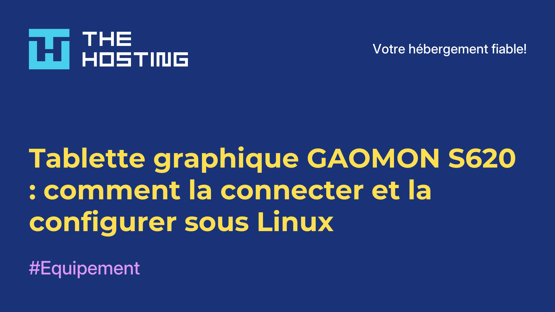 Tablette graphique GAOMON S620 : comment la connecter et la configurer sous Linux