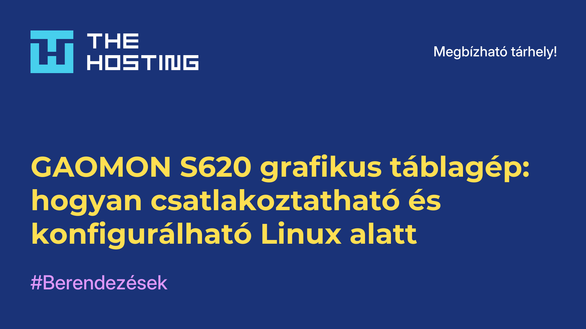 GAOMON S620 grafikus táblagép: hogyan csatlakoztatható és konfigurálható Linux alatt