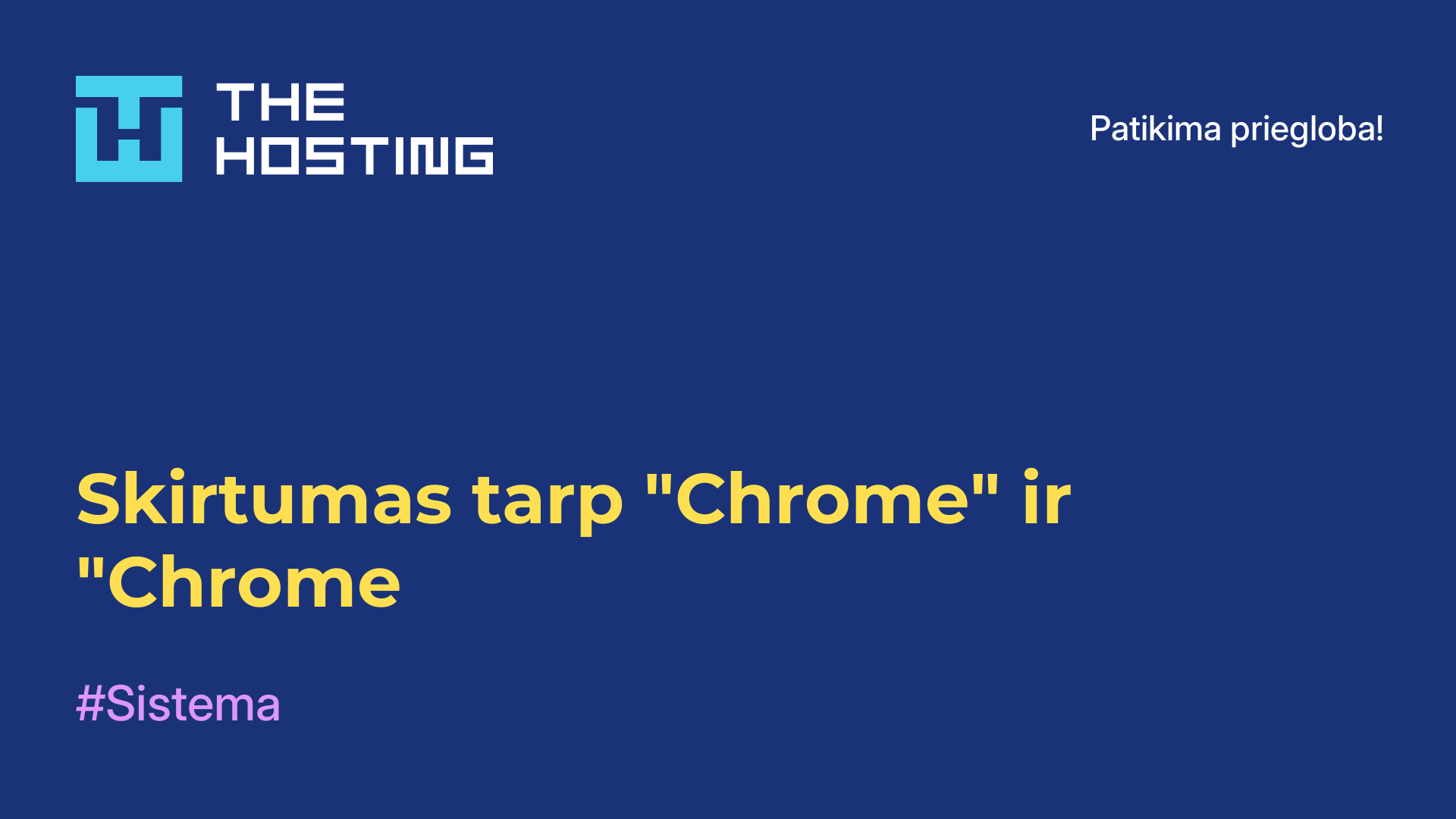 Skirtumas tarp "Chrome" ir "Chrome