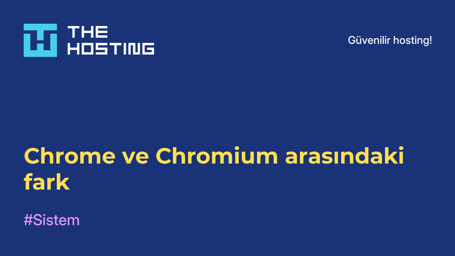 Chrome ve Chromium arasındaki fark