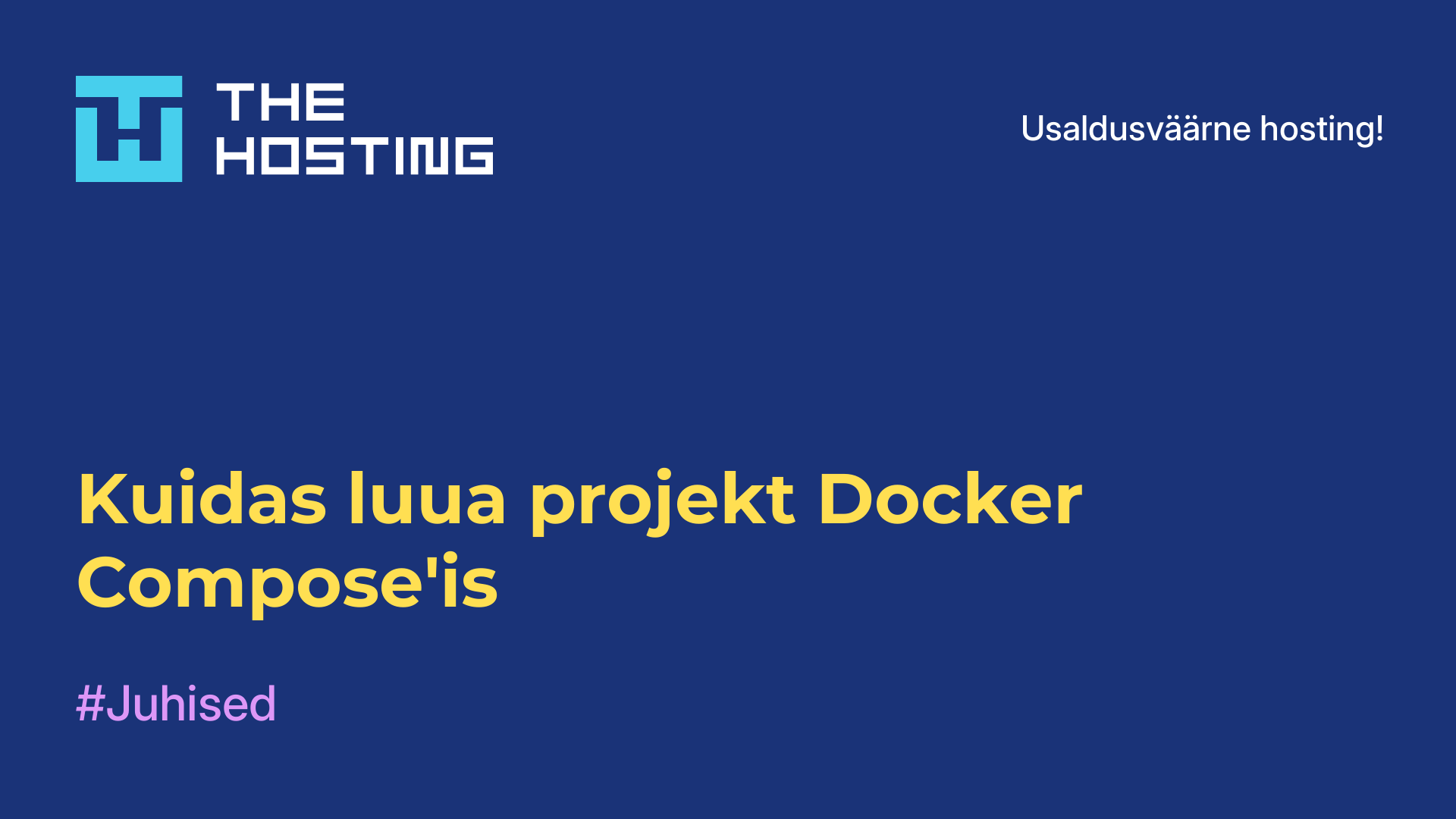Kuidas luua projekt Docker Compose'is