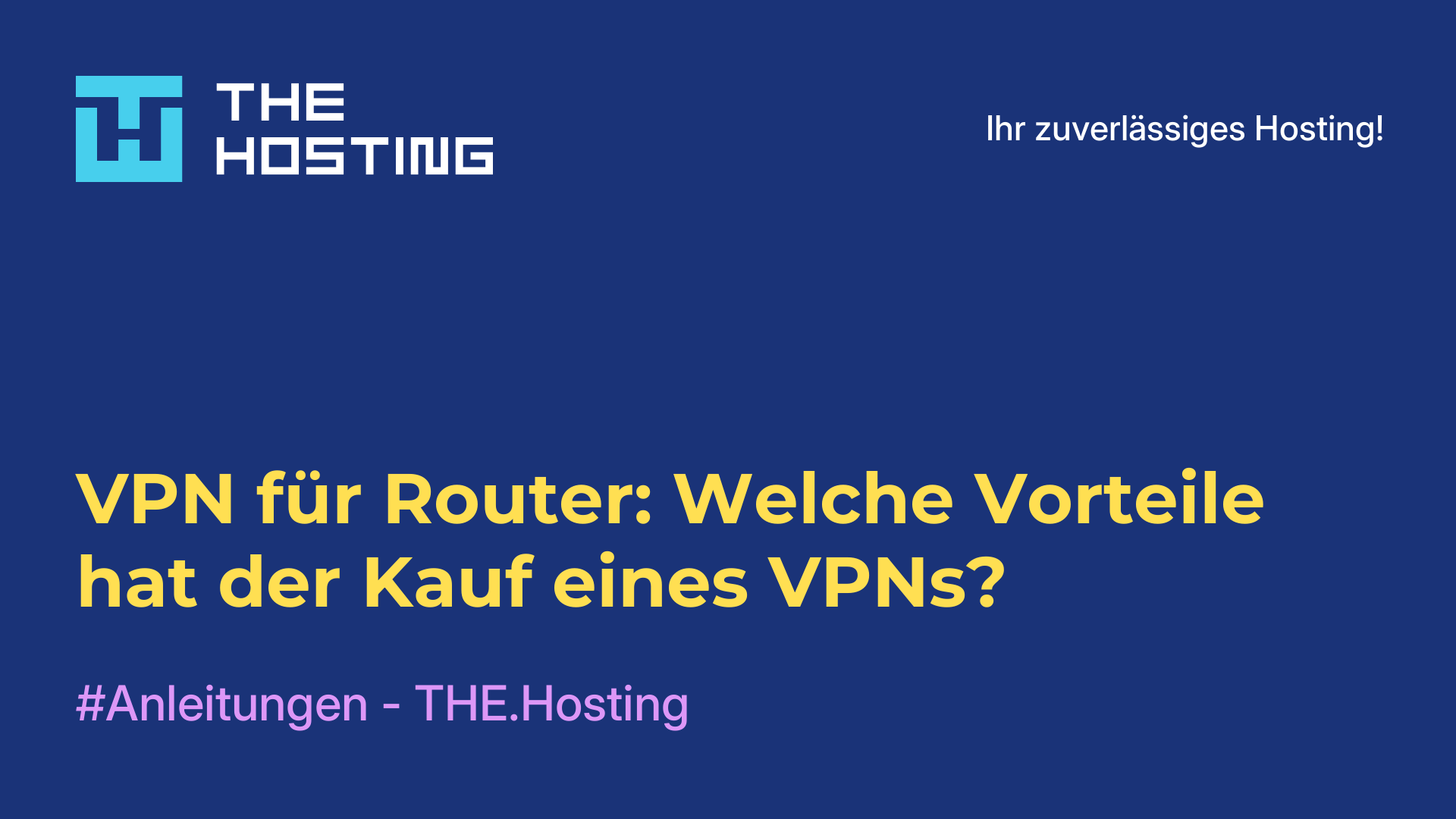 VPN für Router: Welche Vorteile hat der Kauf eines VPNs?