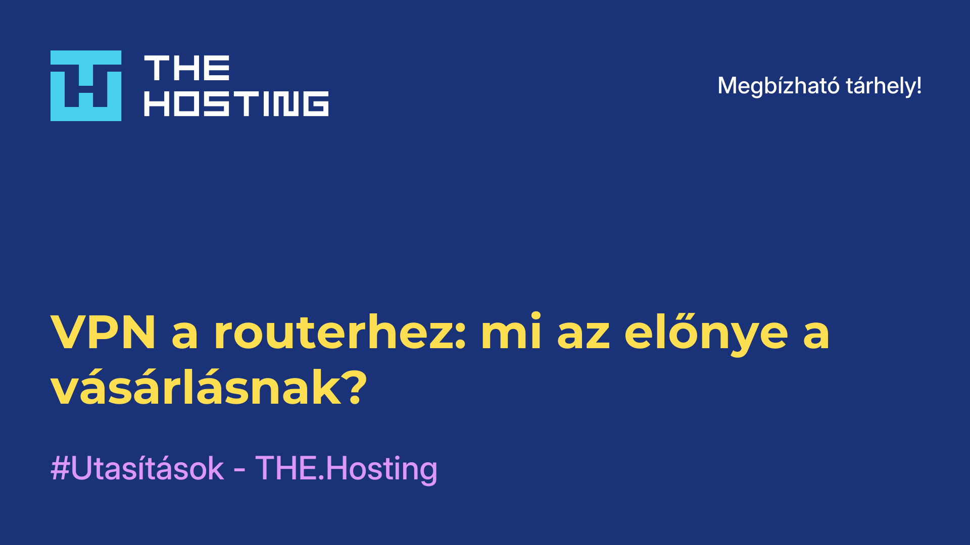 VPN a routerhez: mi az előnye a vásárlásnak?