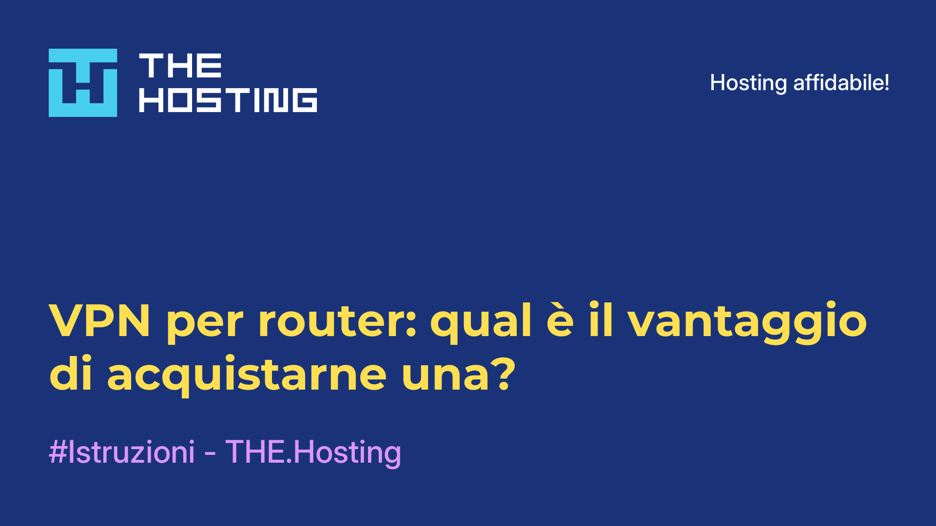 VPN per router: qual è il vantaggio di acquistarne una?