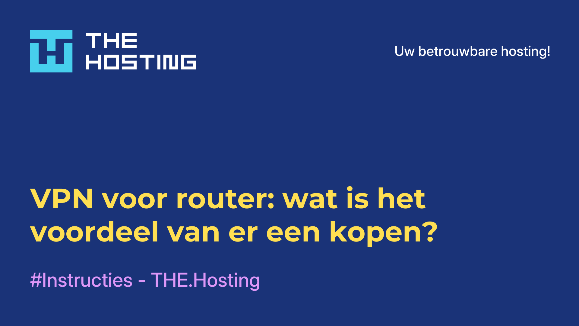 VPN voor router: wat is het voordeel van er een kopen?