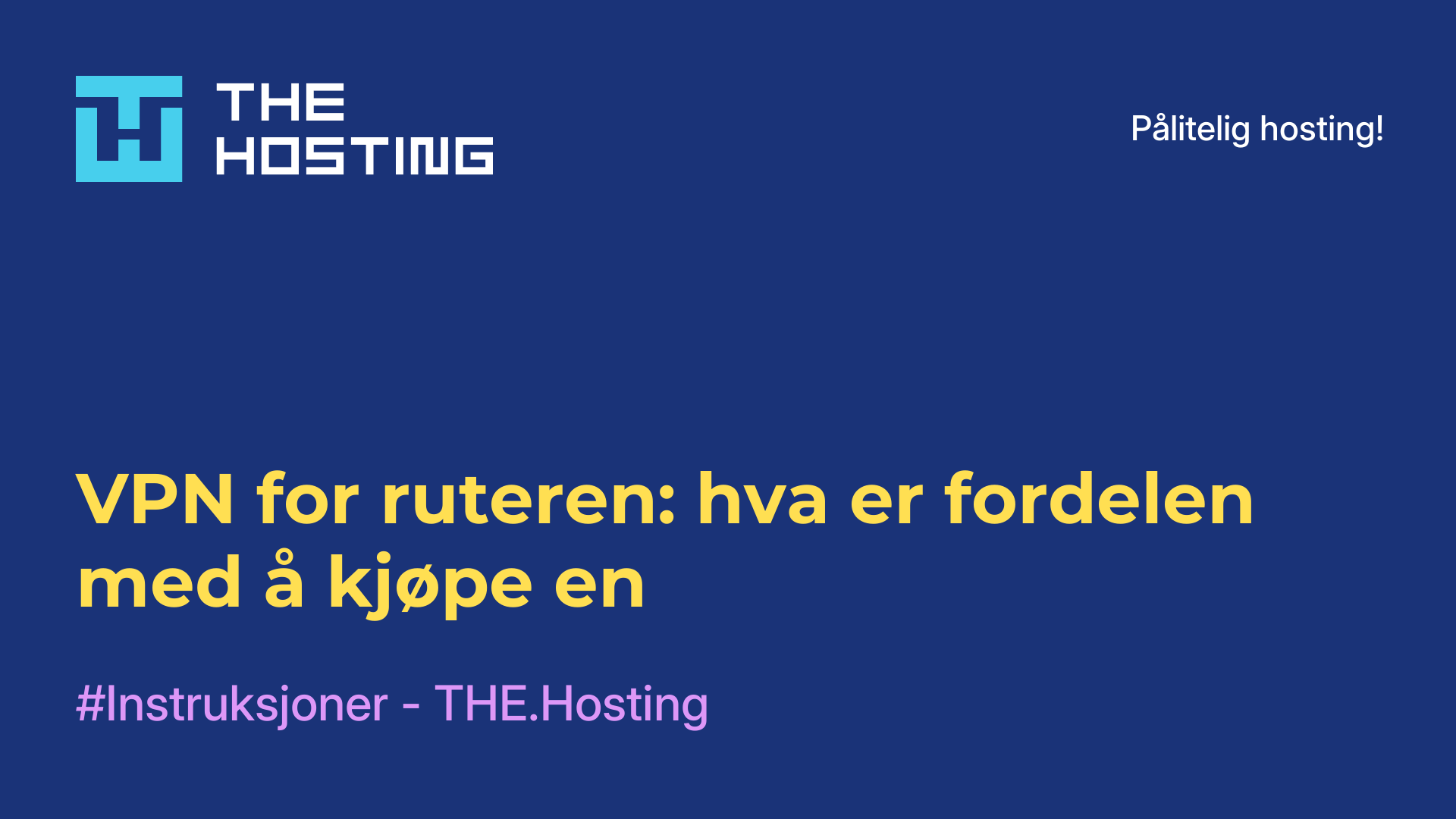 VPN for ruteren: hva er fordelen med å kjøpe en