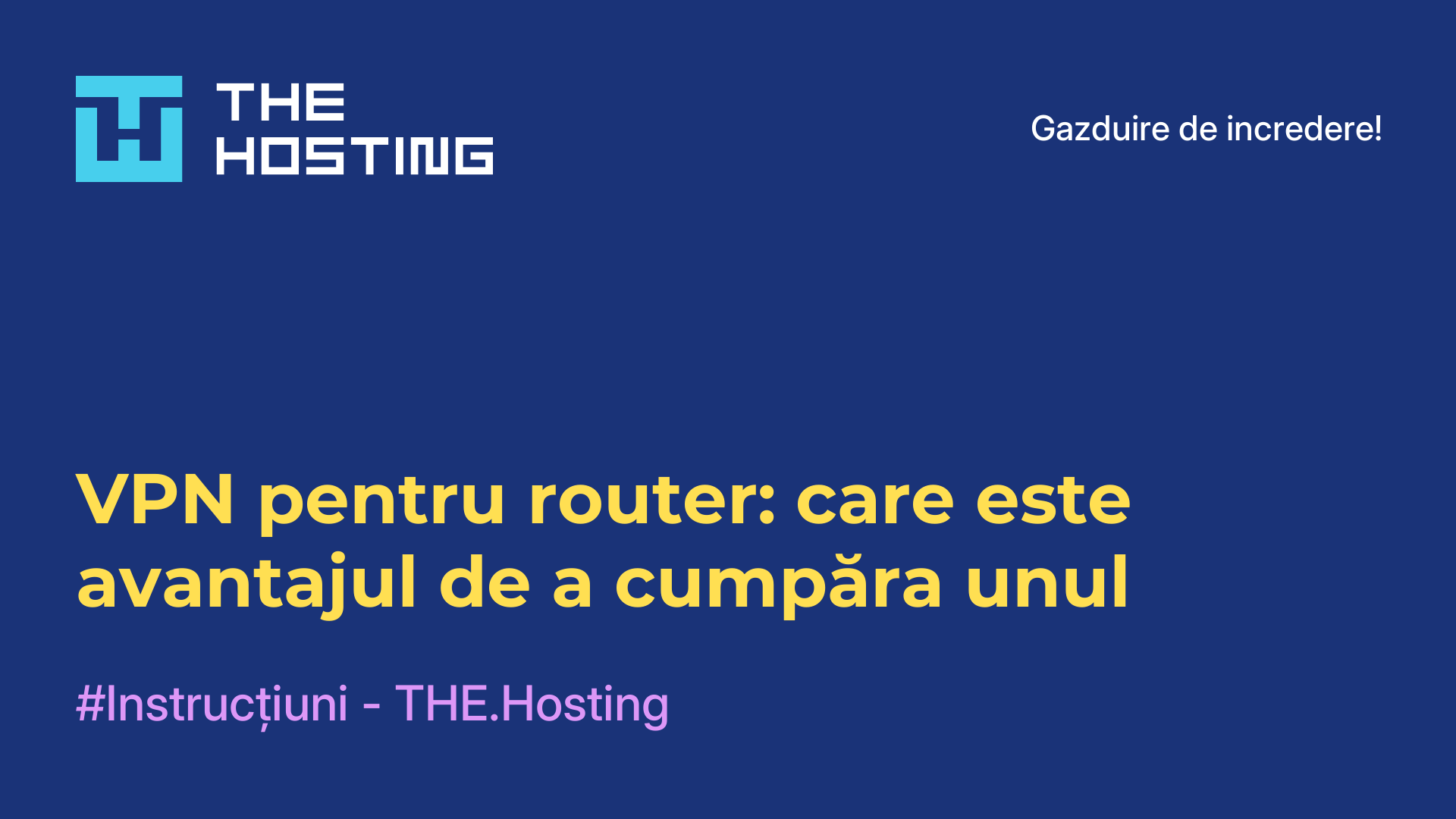 VPN pentru router: care este avantajul de a cumpăra unul
