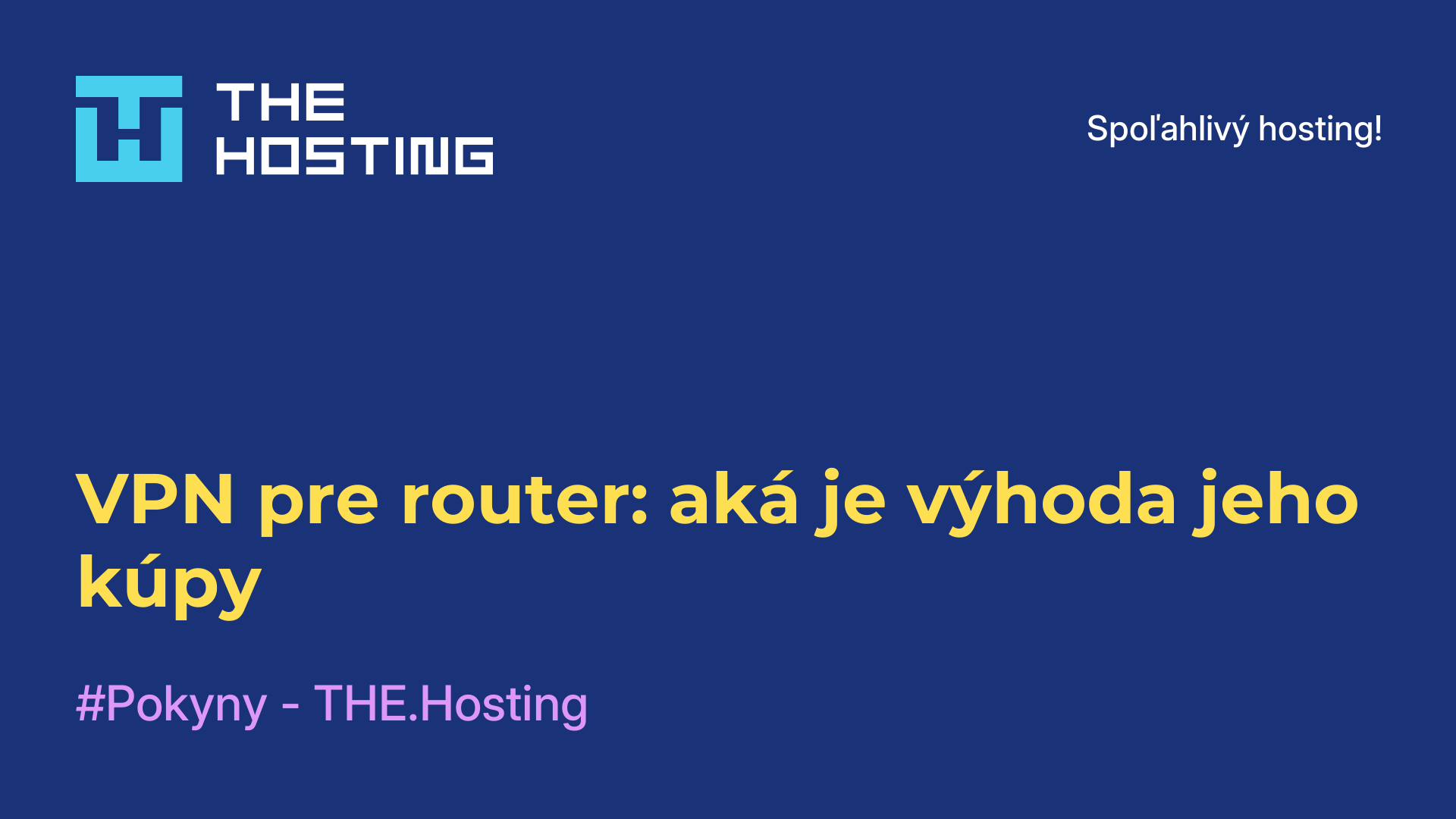 VPN pre router: aká je výhoda jeho kúpy