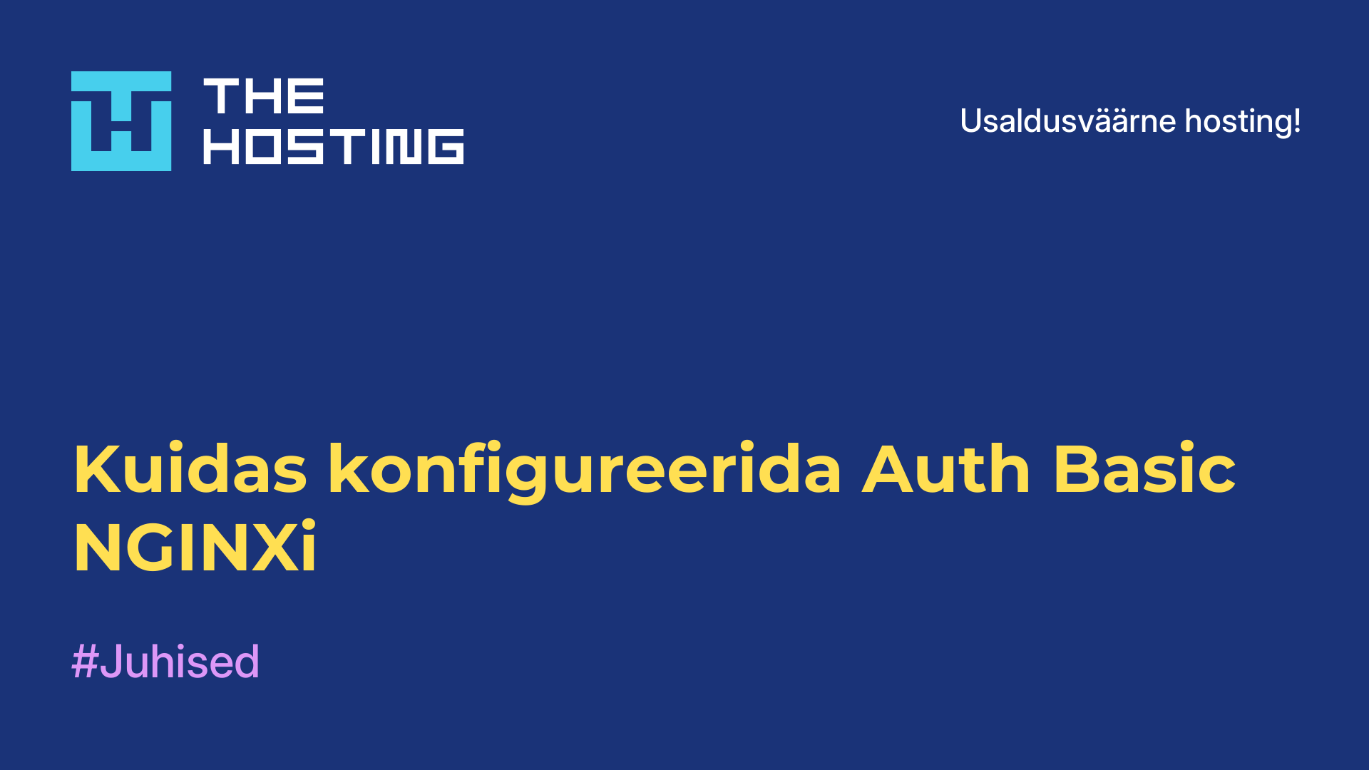 Kuidas konfigureerida Auth Basic NGINXi